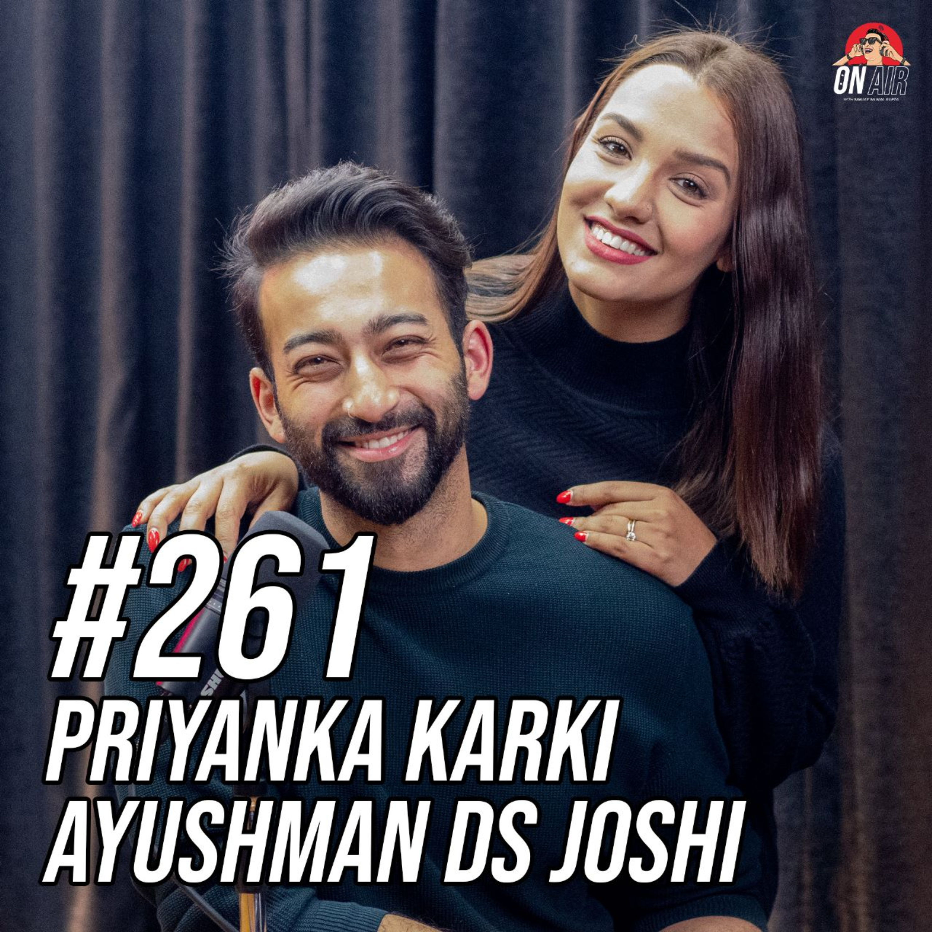 #261 - Priyanka Karki And Ayushman DS Joshi Returns! episode artwork