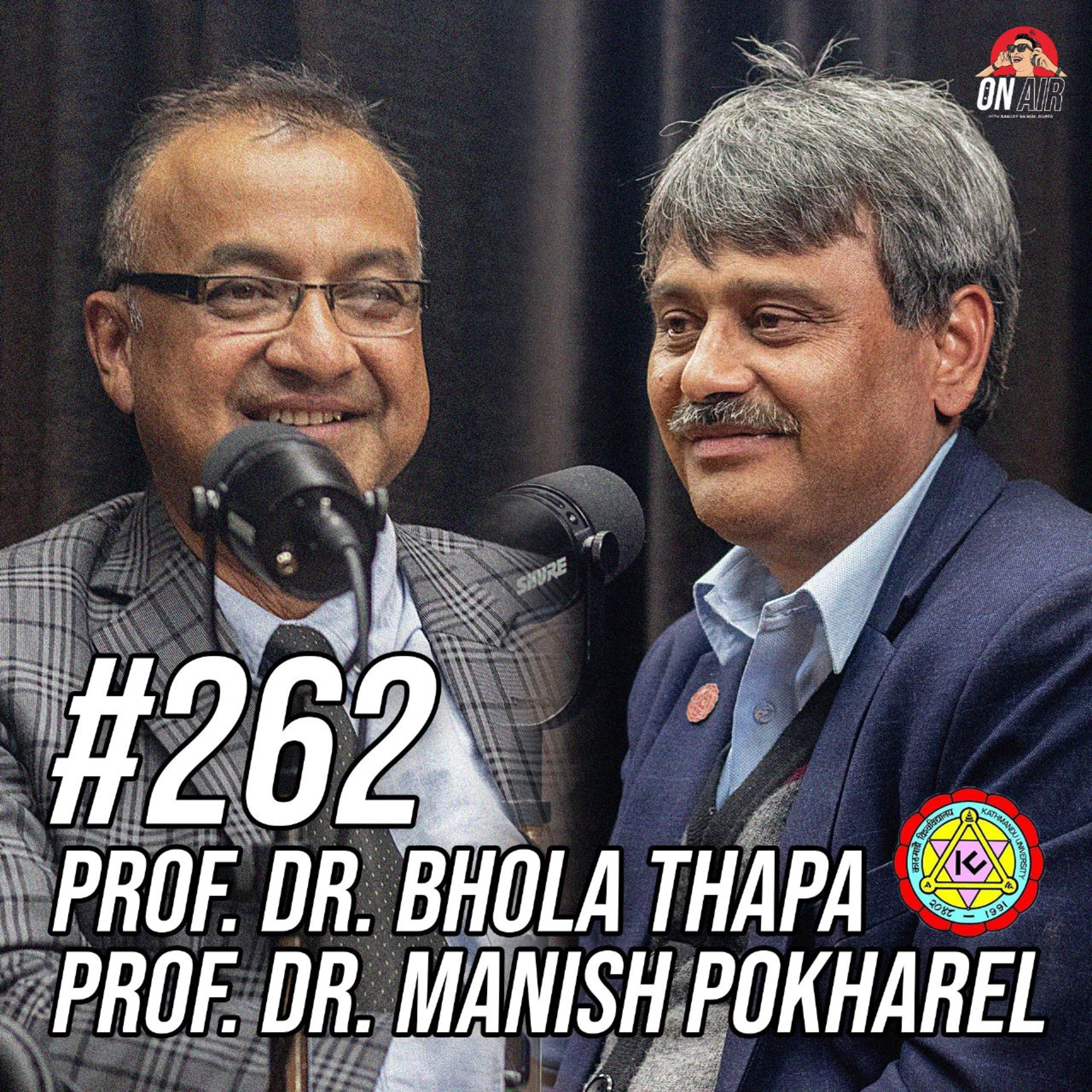 #262 - Prof. Dr. Bhola Thapa & Prof. Dr. Manish Pokharel episode artwork