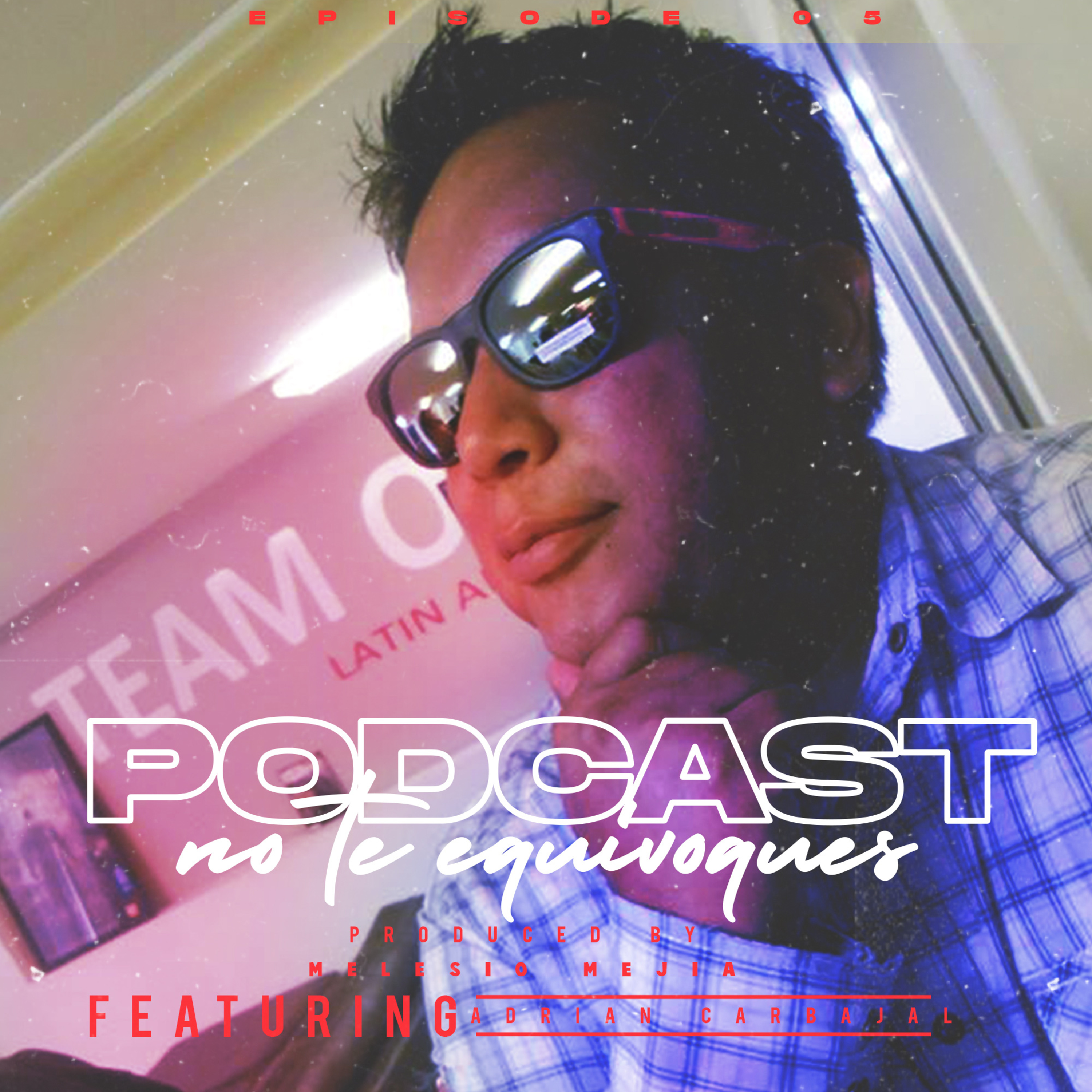 No Te Equivoques Podcast - Episodio 5 - Conoce la Historia de Adrian Carbajal "Carqui", ademas de hablar del reciente contenido de Gears 5 episode artwork