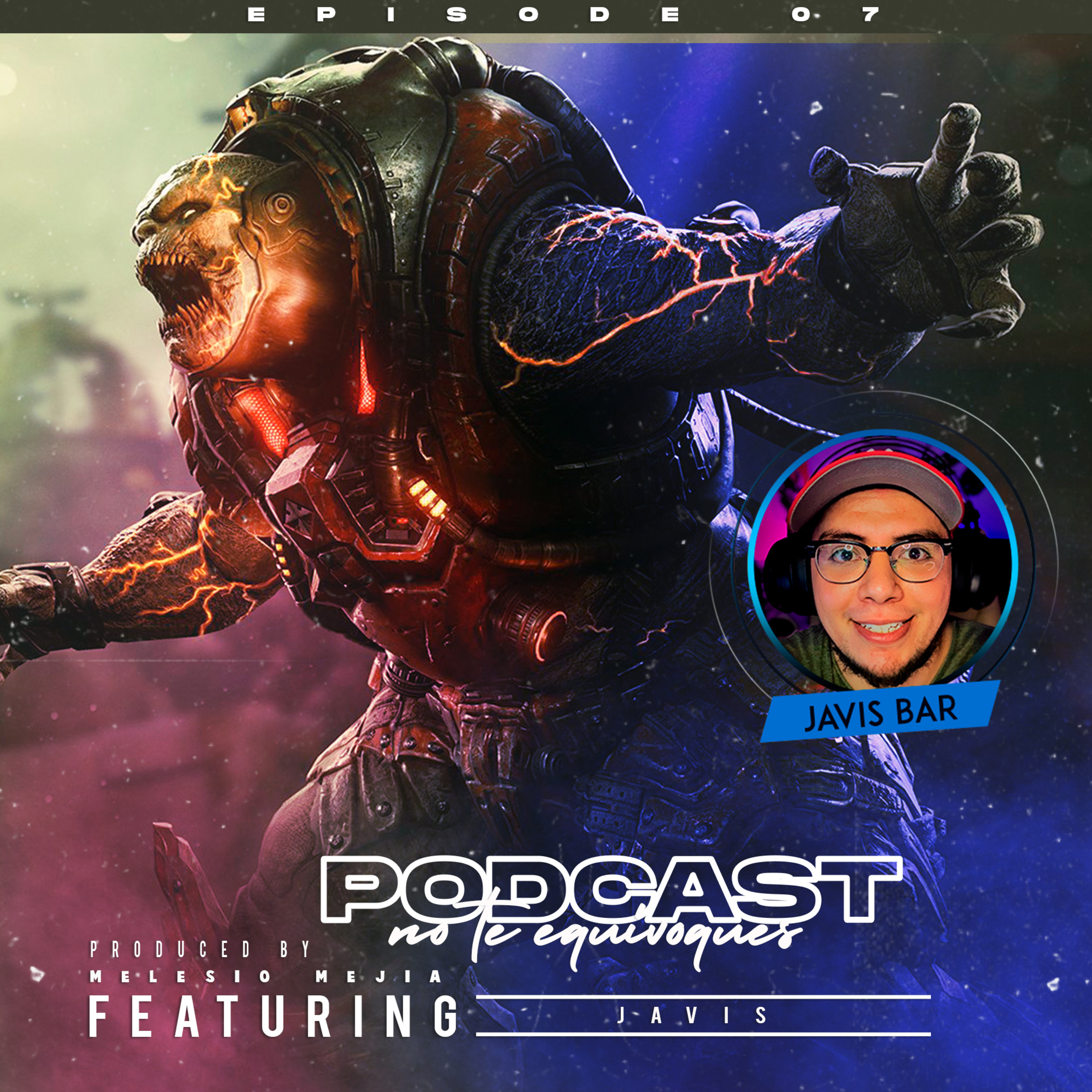 No Te Equivoques Podcast - Episodio 7 - Conoce a Javis Bar la nueva generacion de creadores de contenido de Gears, hablaremos sobre la franquicia. episode artwork