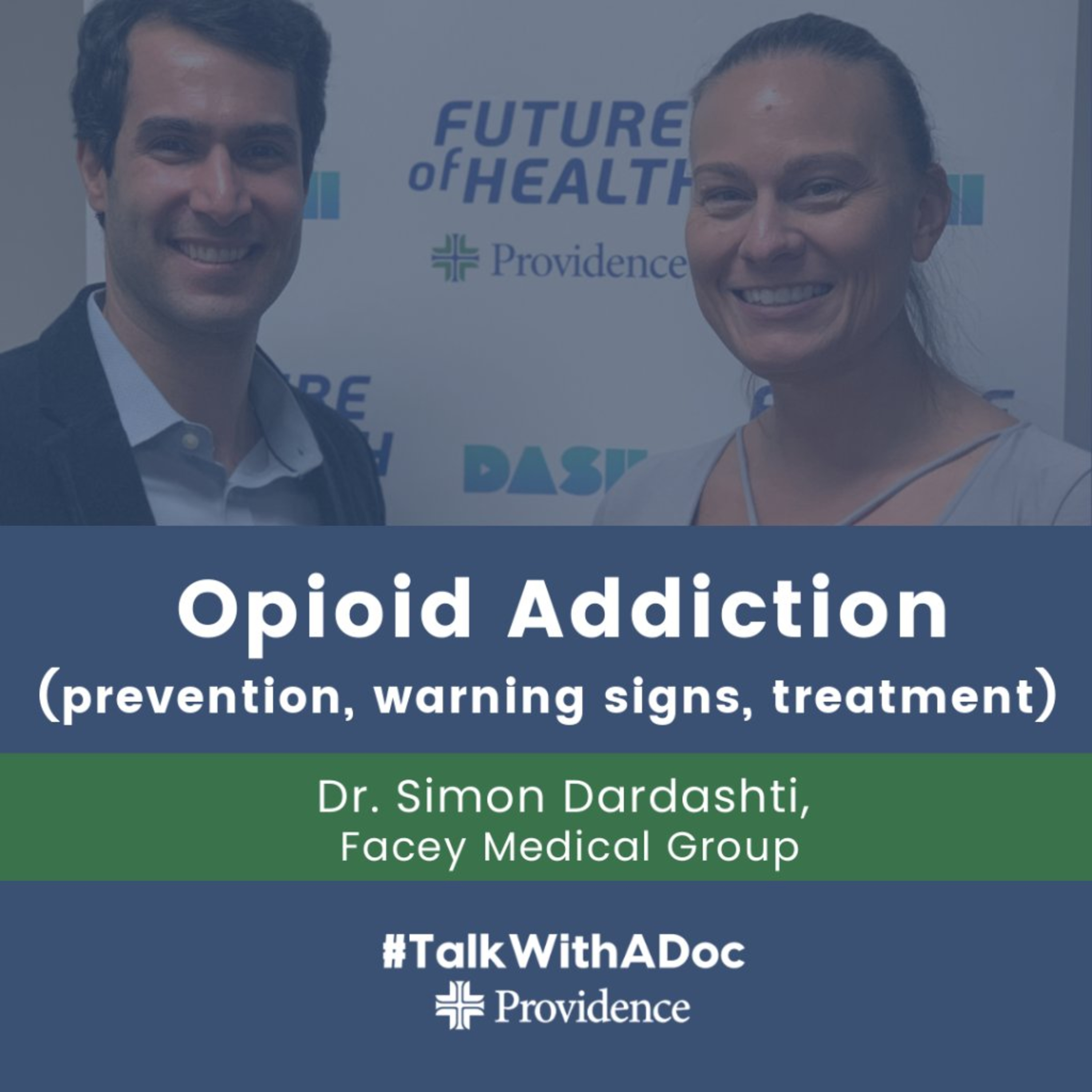 Talk With A Doc: Opioid Addiction - prevention, warning signs, and treatment episode artwork