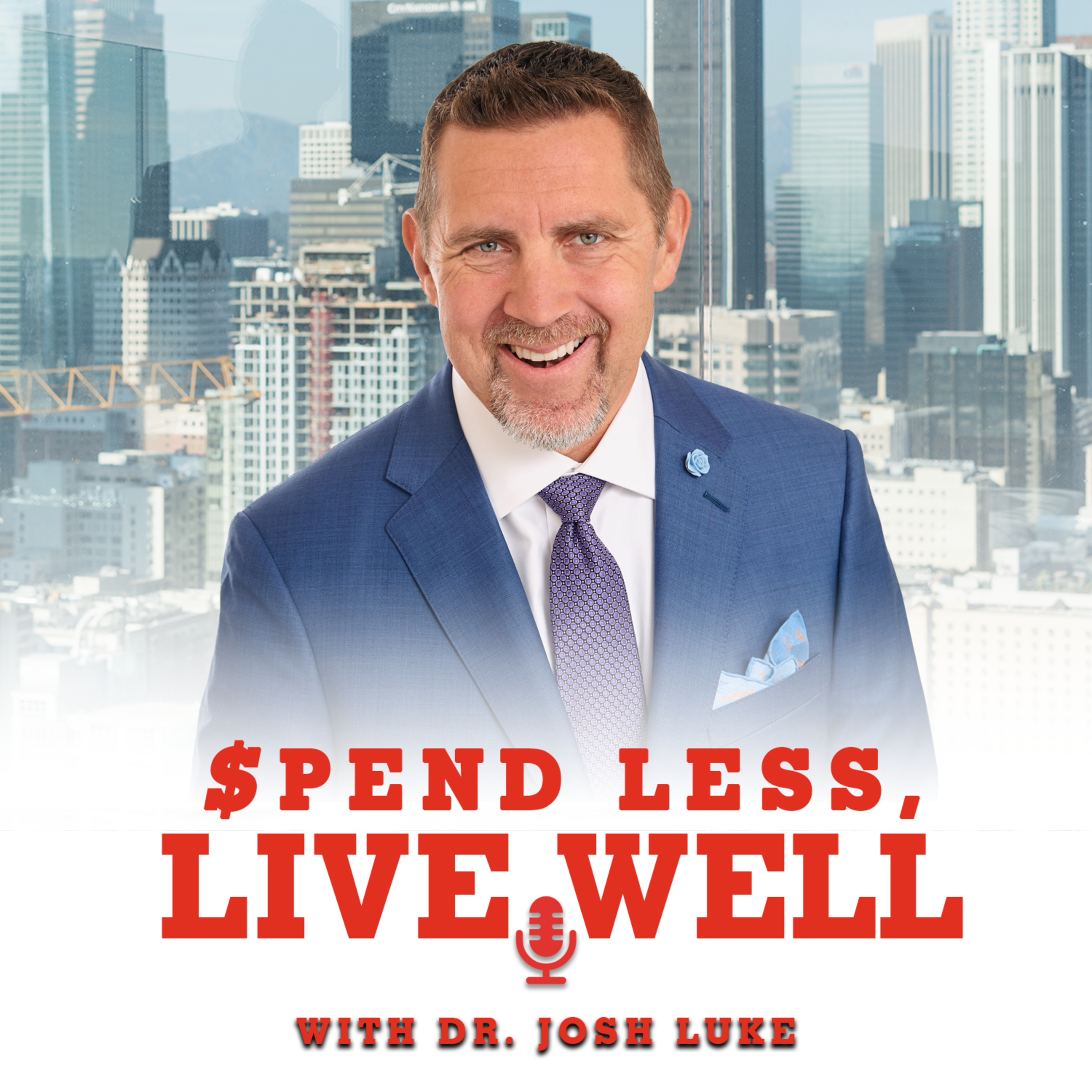 Spend Less, Live Well with Dr. Josh Luke: What to Expect from the Show  episode artwork