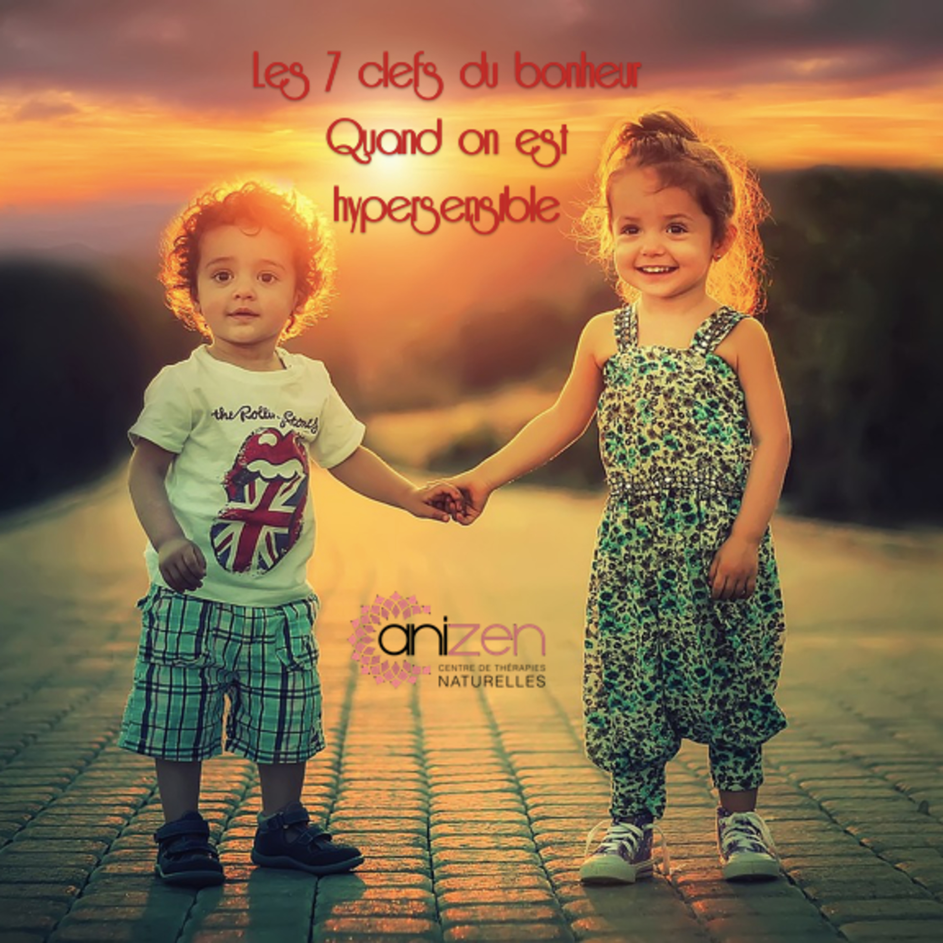 Les 7 clefs du bonheur lorsqu'on est hypersensible