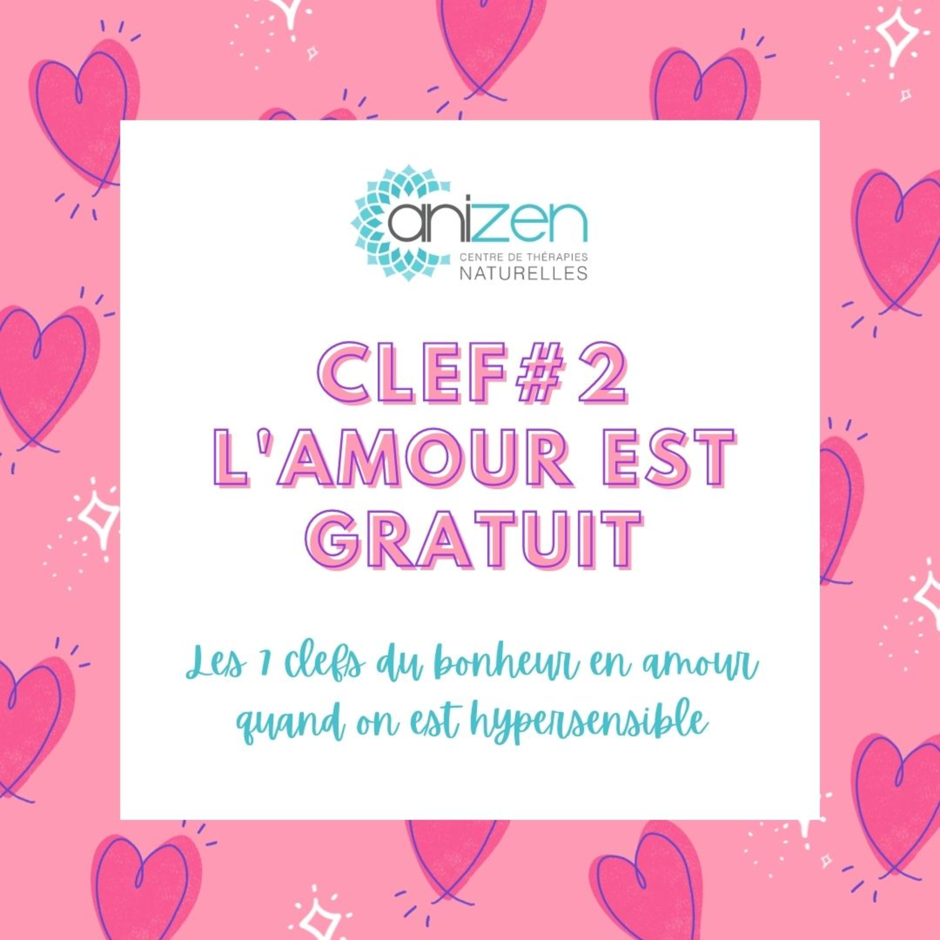 Clef #2 L'amour est gratuit. Les 7clefs du bonheur en amour quand on est hypersensible