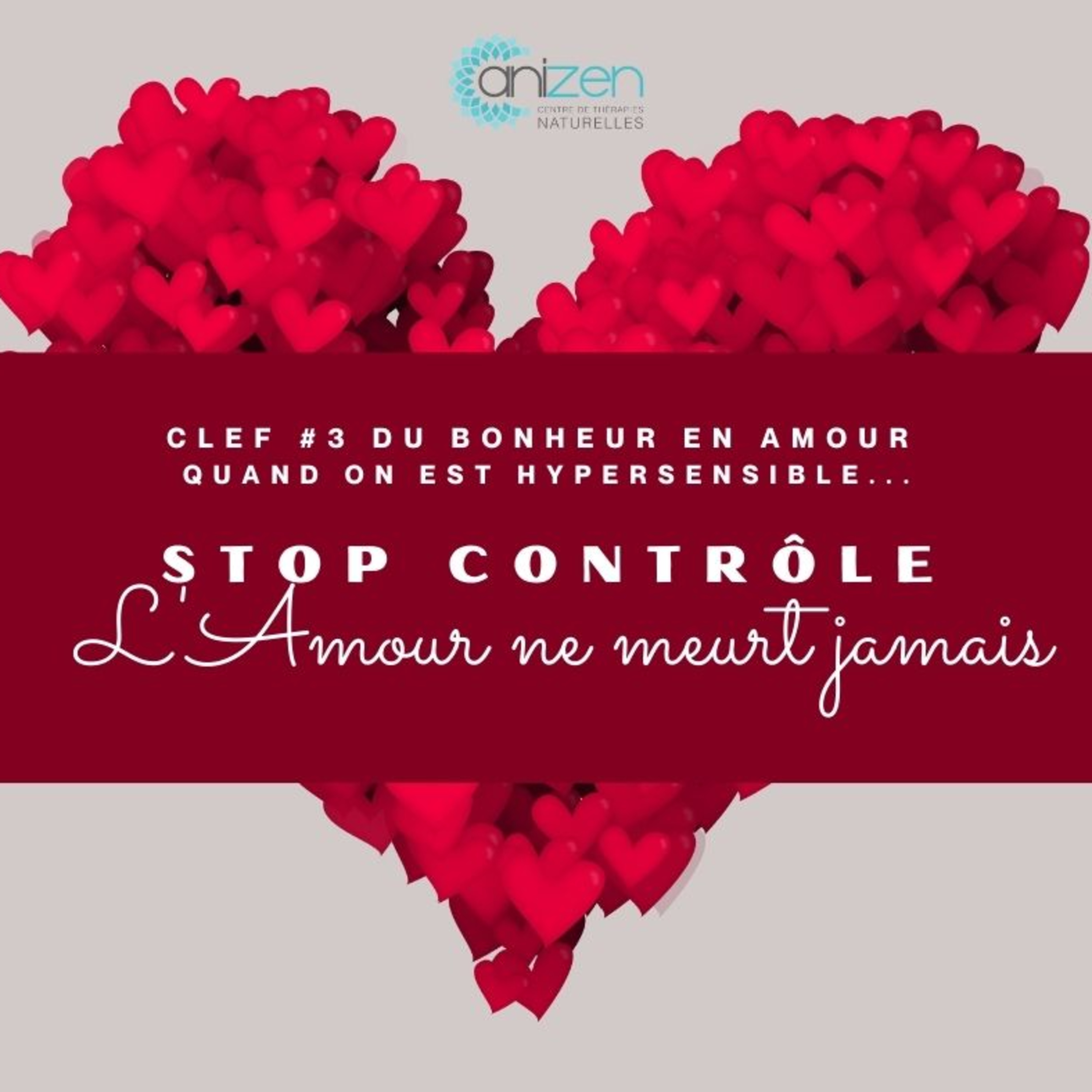 Clef #3 : Stop Contrôle. Les 7 clefs du bonheur en amour quand on est hypersensible (3/7)