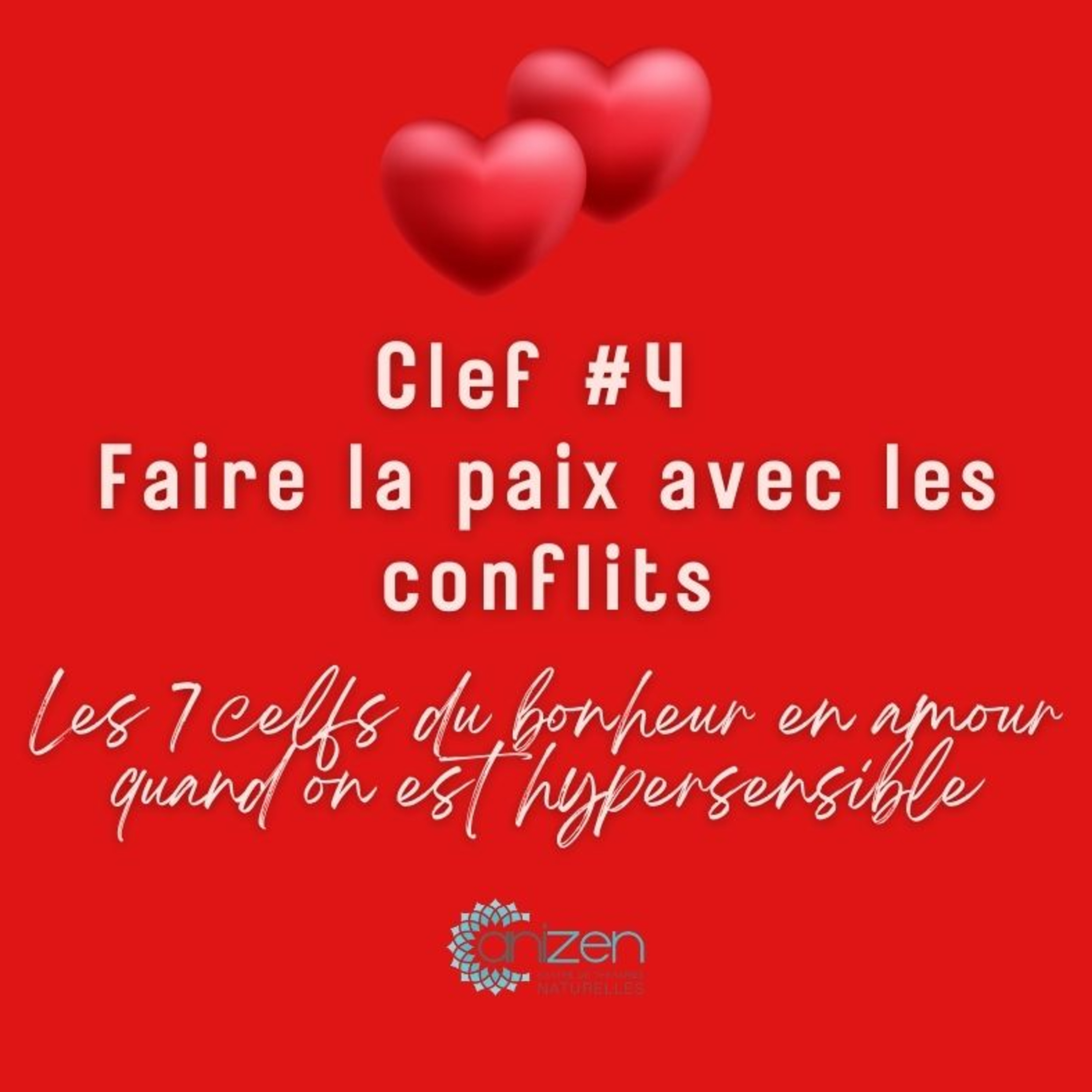 Clef #4 Faire la paix avec les conflits. Les 7 clefs du bonheur en amour quand on est hypersensible
