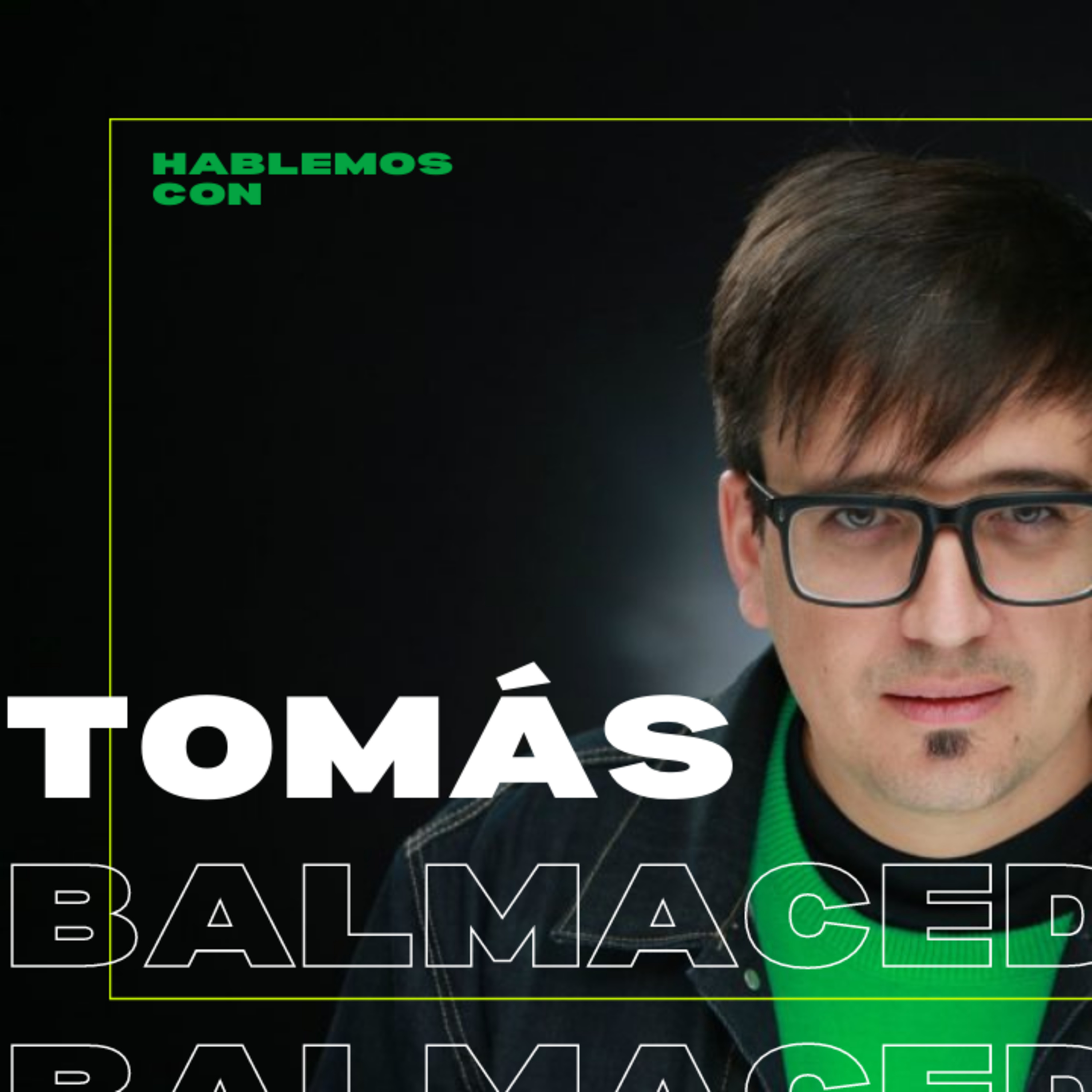 Hablemos con Tomás Balmaceda episode artwork