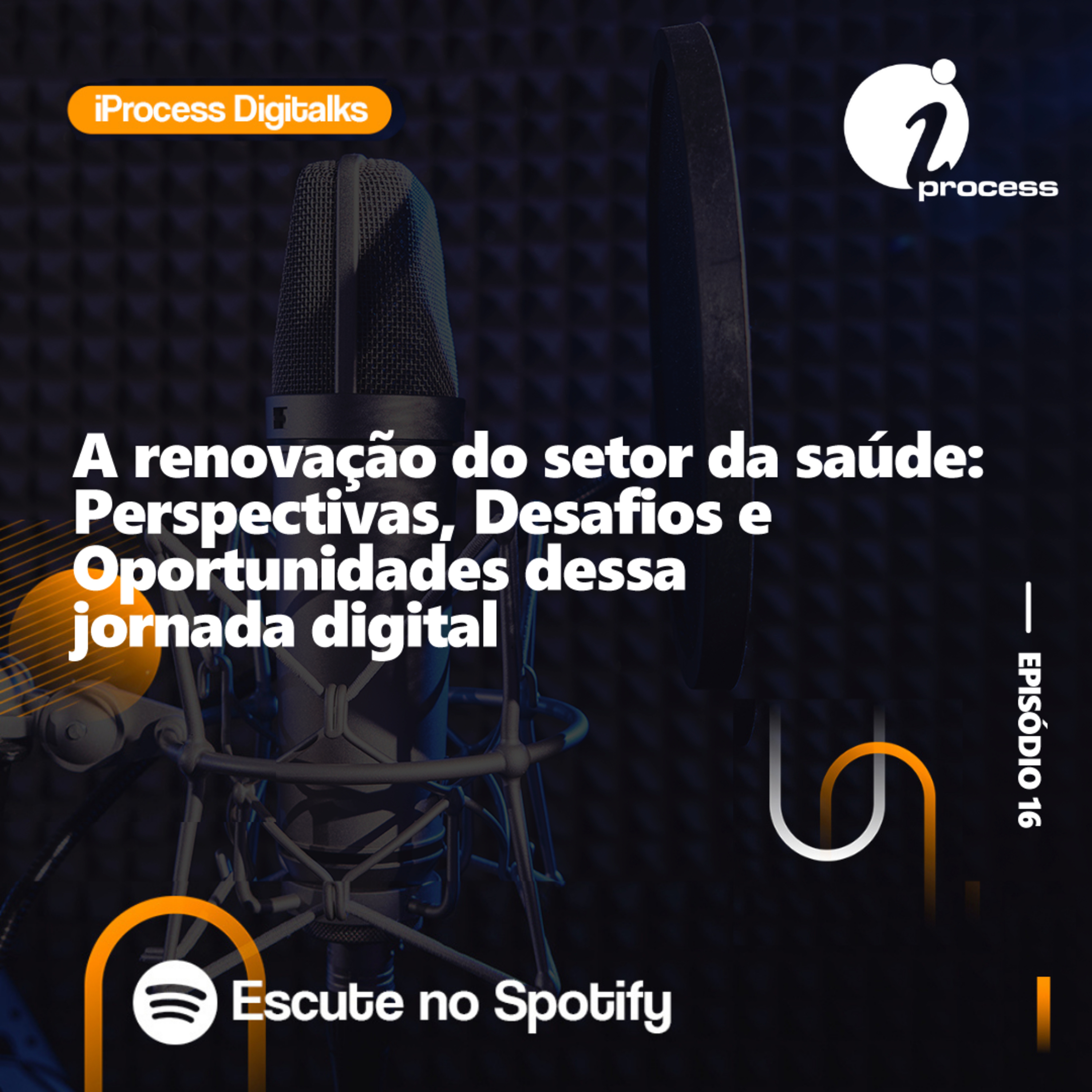 iProcess Digitalks: A renovação do setor da saúde – Perspectivas, Desafios e Oportunidades dessa jornada digital  episode artwork