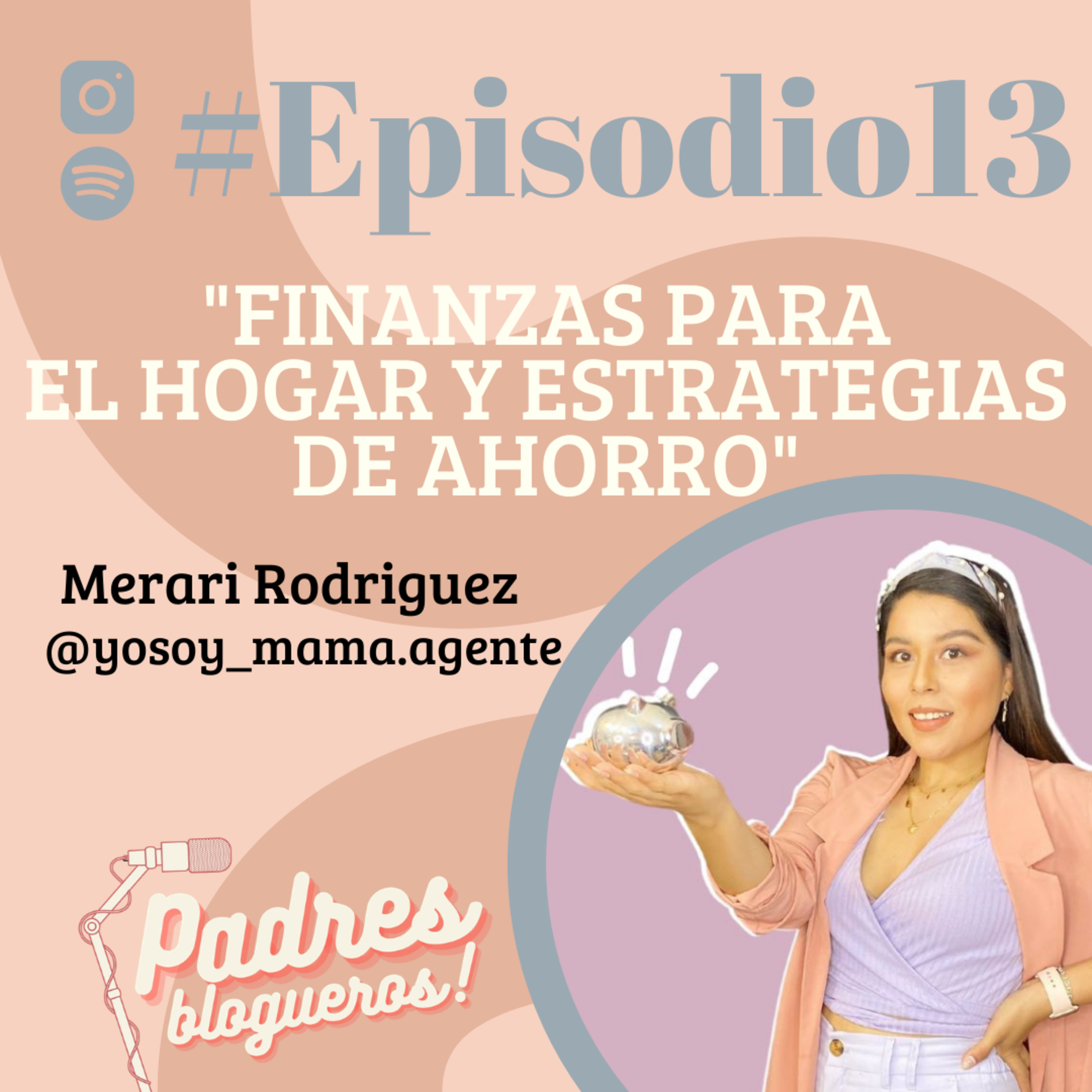 #EPISODIO13: "FINANZAS PARA EL HOGAR Y ESTRATEGIAS DE AHORRO" 