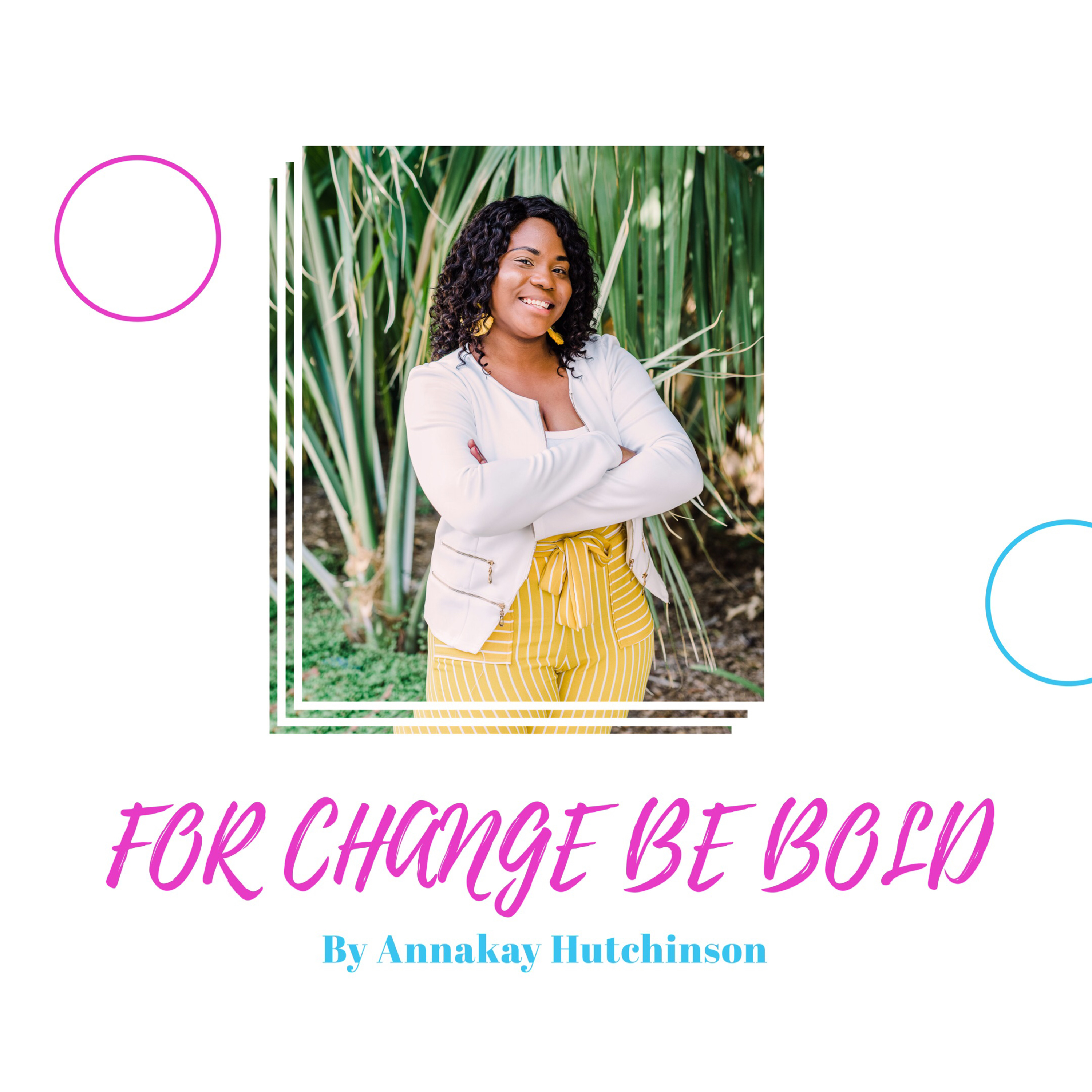 For Change Be Bold Podcast