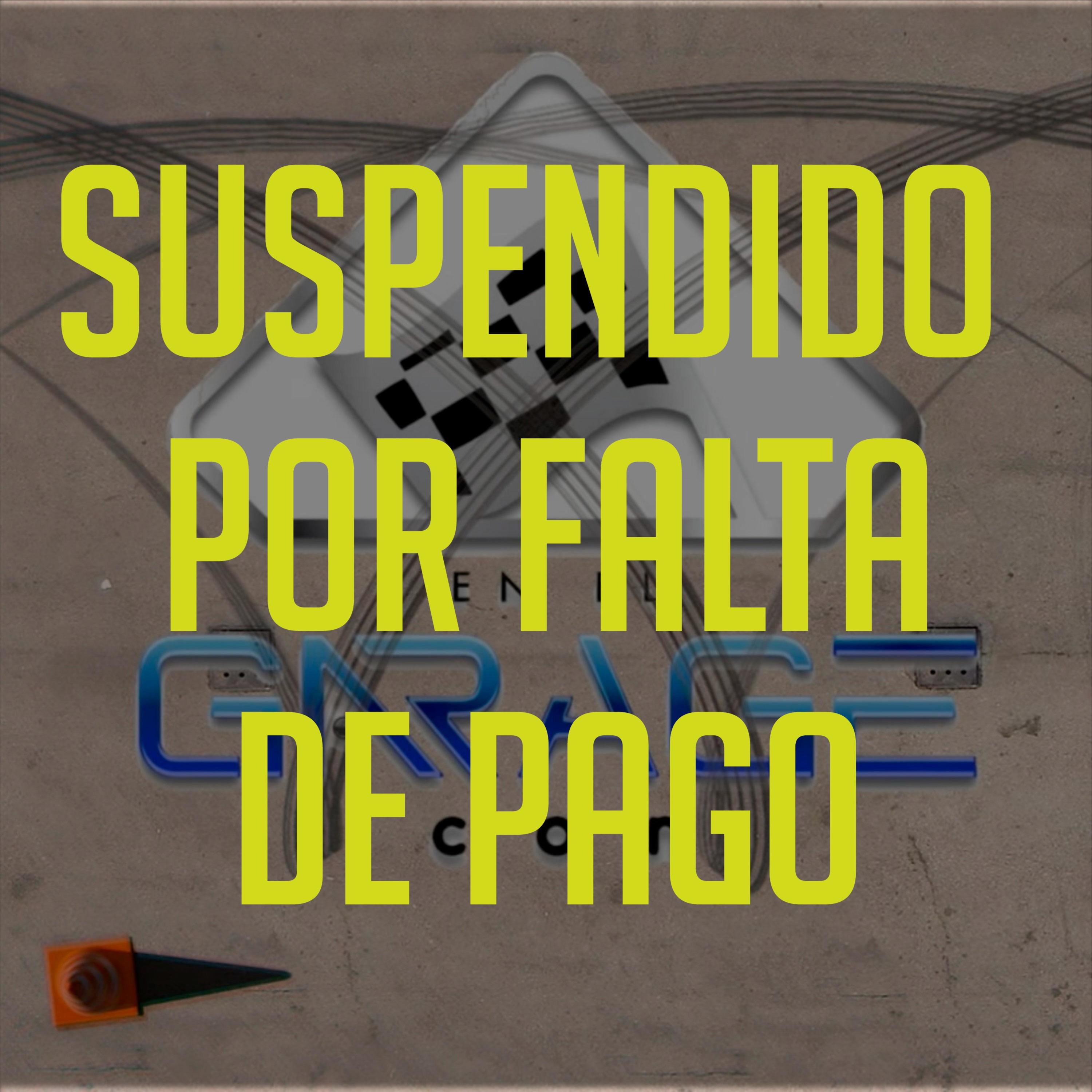 SUSPENDIDO POR FALTA DE PAGO - En El Garage Con