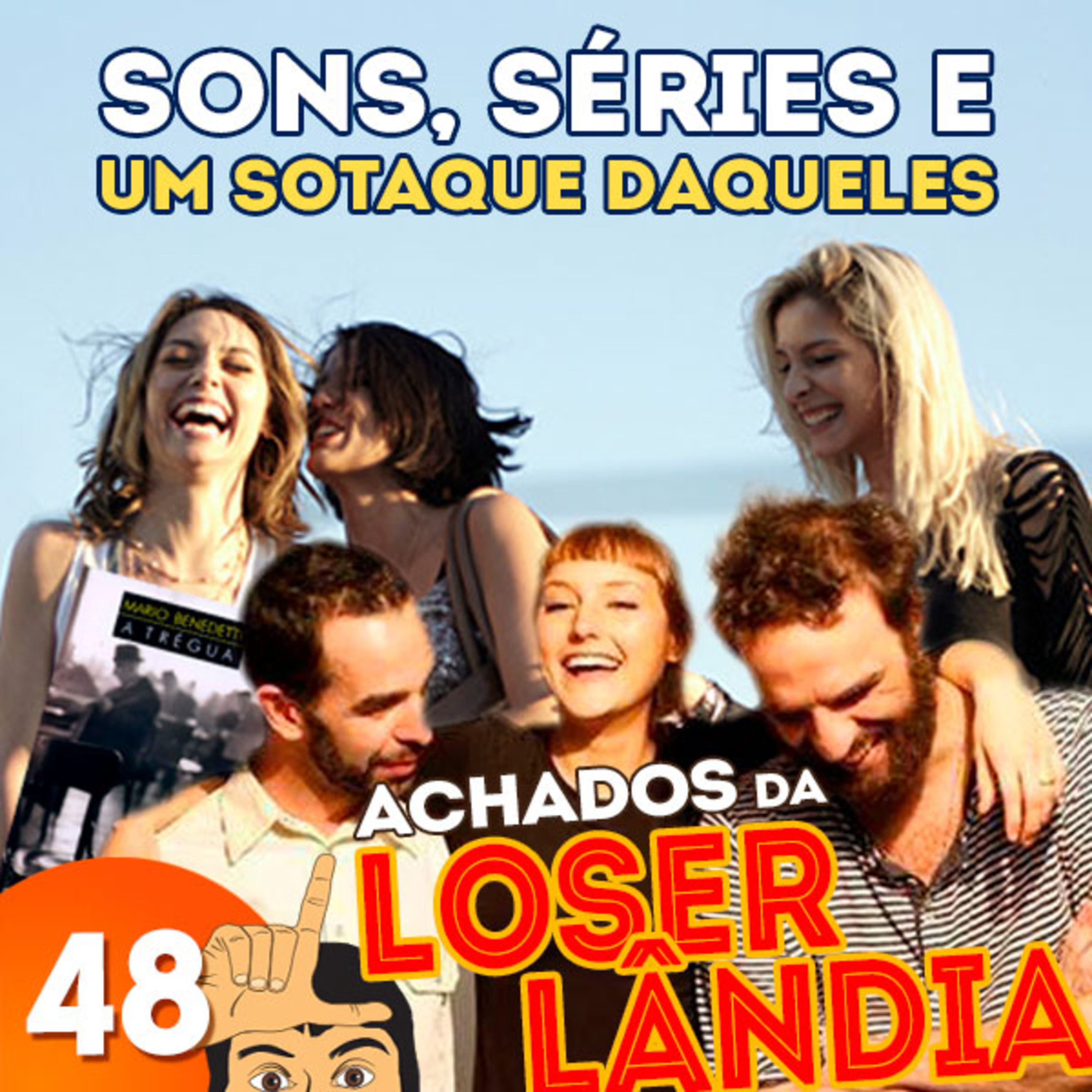 (Achados da) Loserlândia 48: Sons, Séries e Um Sotaque Daqueles episode artwork