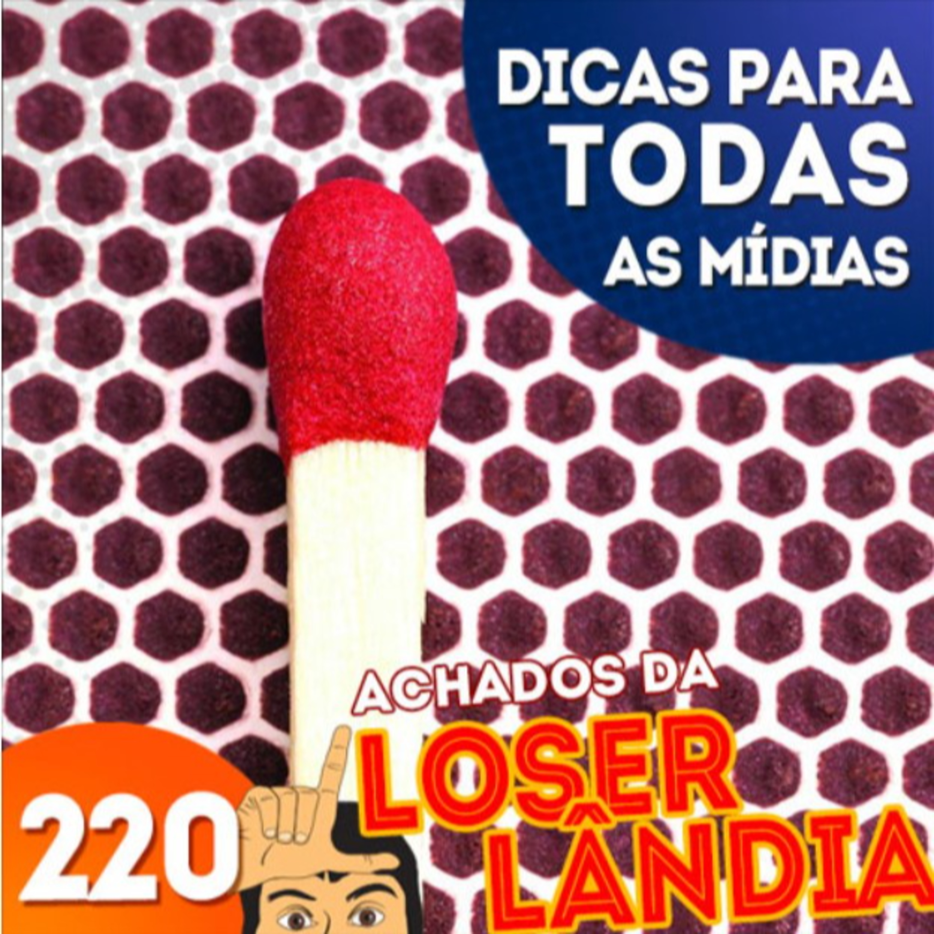 (Achados da) Loserlândia 220: Dicas Para Todas as Mídias episode artwork