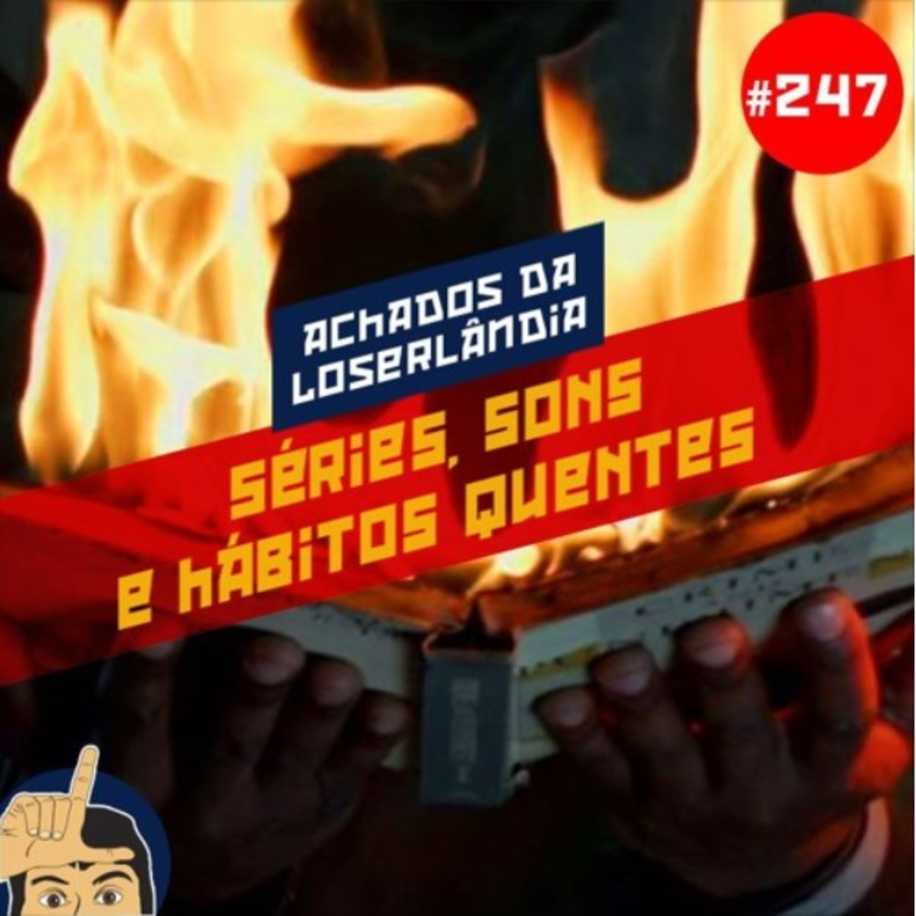 (Achados da) Loserlândia 247: Séries, Sons e Hábitos Quentes episode artwork