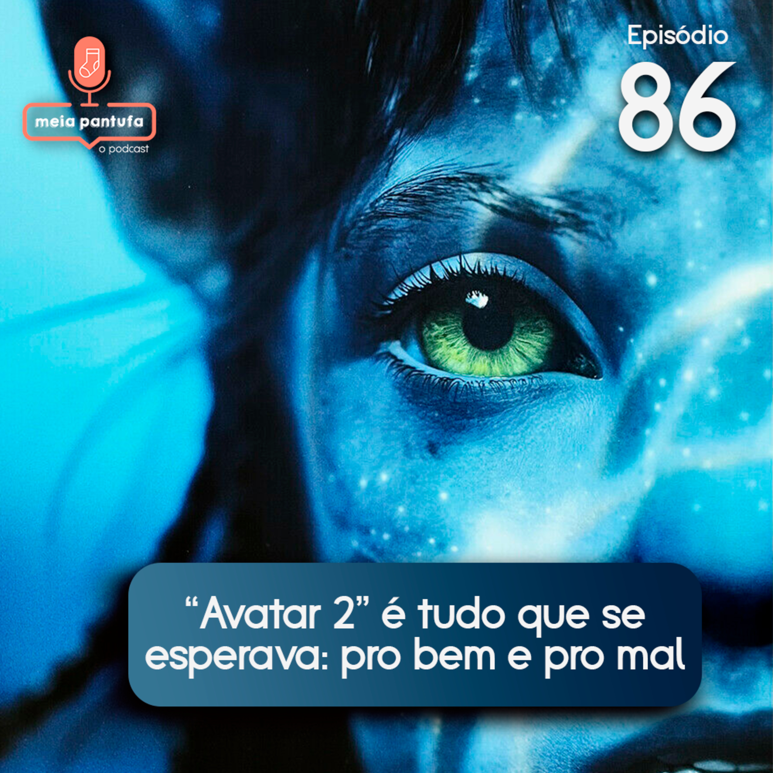 #86 "Avatar 2" é tudo que se esperava: pro bem e pro mal episode artwork