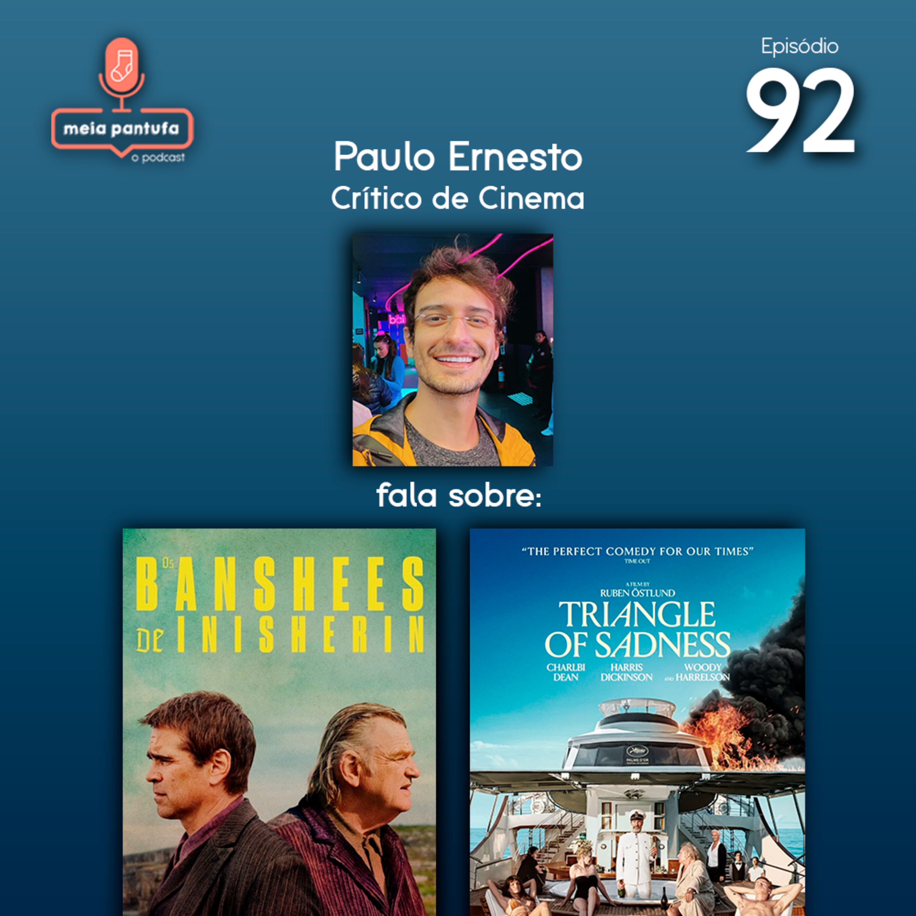 #92 Os Banshees de Inisherin e Triângulo da Tristeza (com Paulo Ernesto) episode artwork
