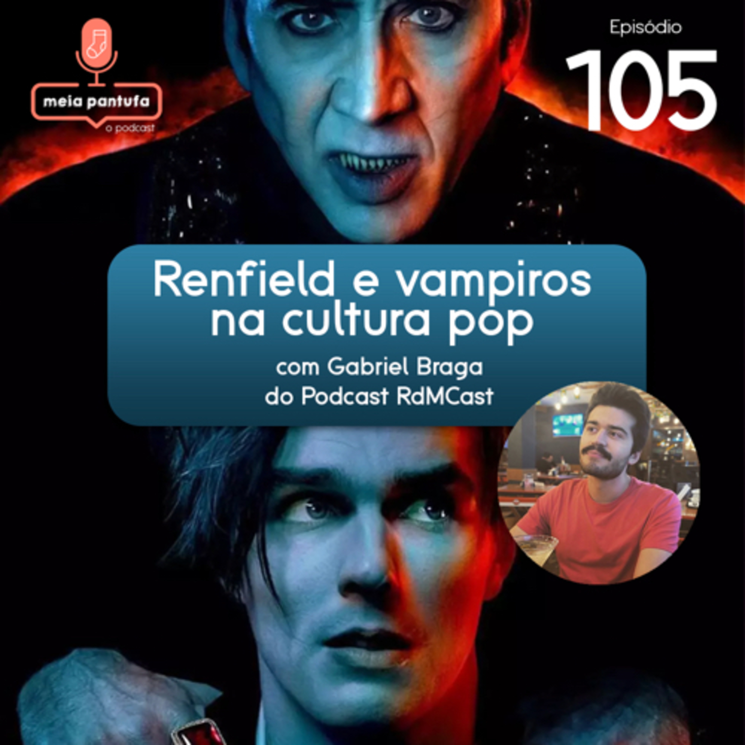 #105 Renfield e vampiros na cultura pop (com Gabriel Braga do RdMCast) episode artwork