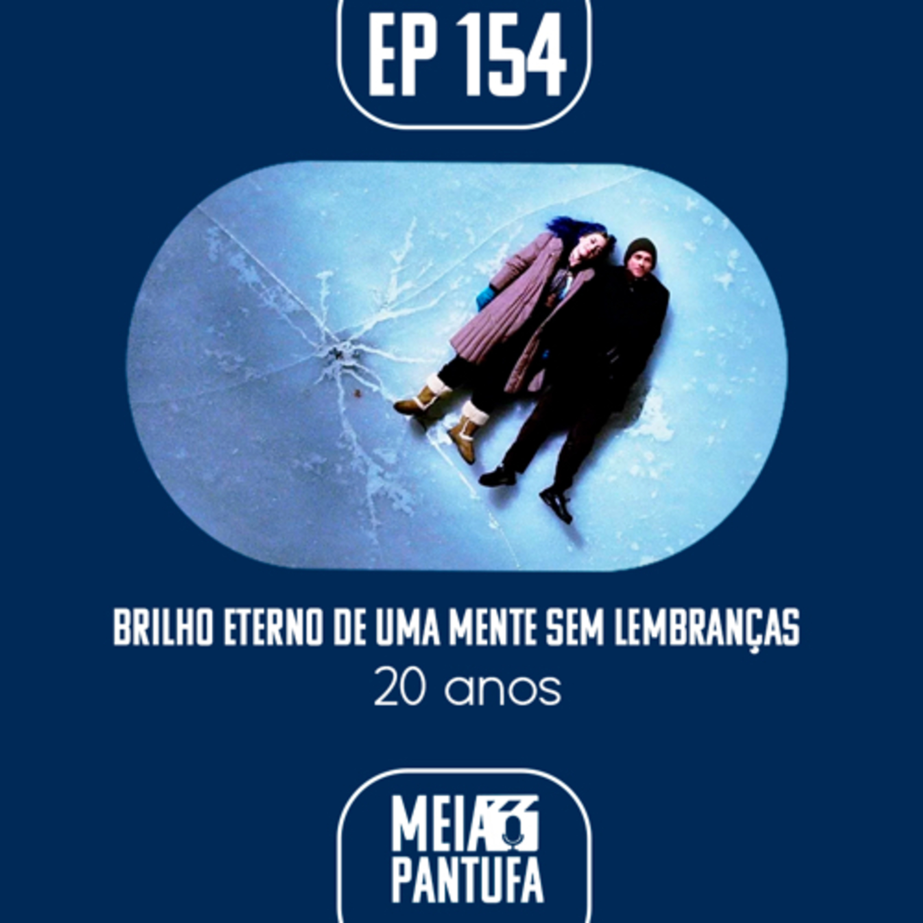 #154 Brilho Eterno de uma Mente sem Lembranças - 20 Anos episode artwork