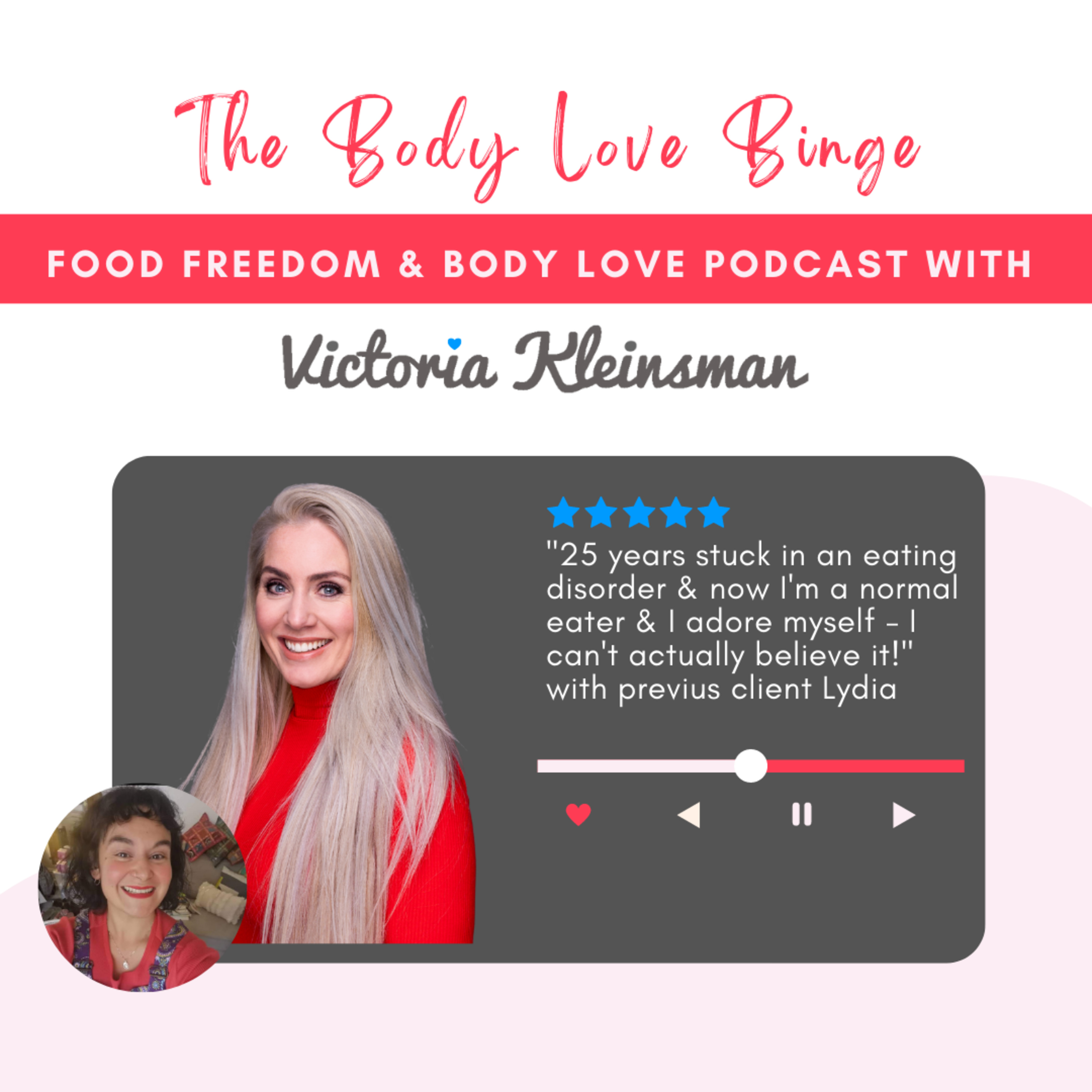 “25 years stuck in an eating disorder & now I’m a normal eater & I adore myself – I can’t actually believe it!” with my previous client, Lydia episode artwork