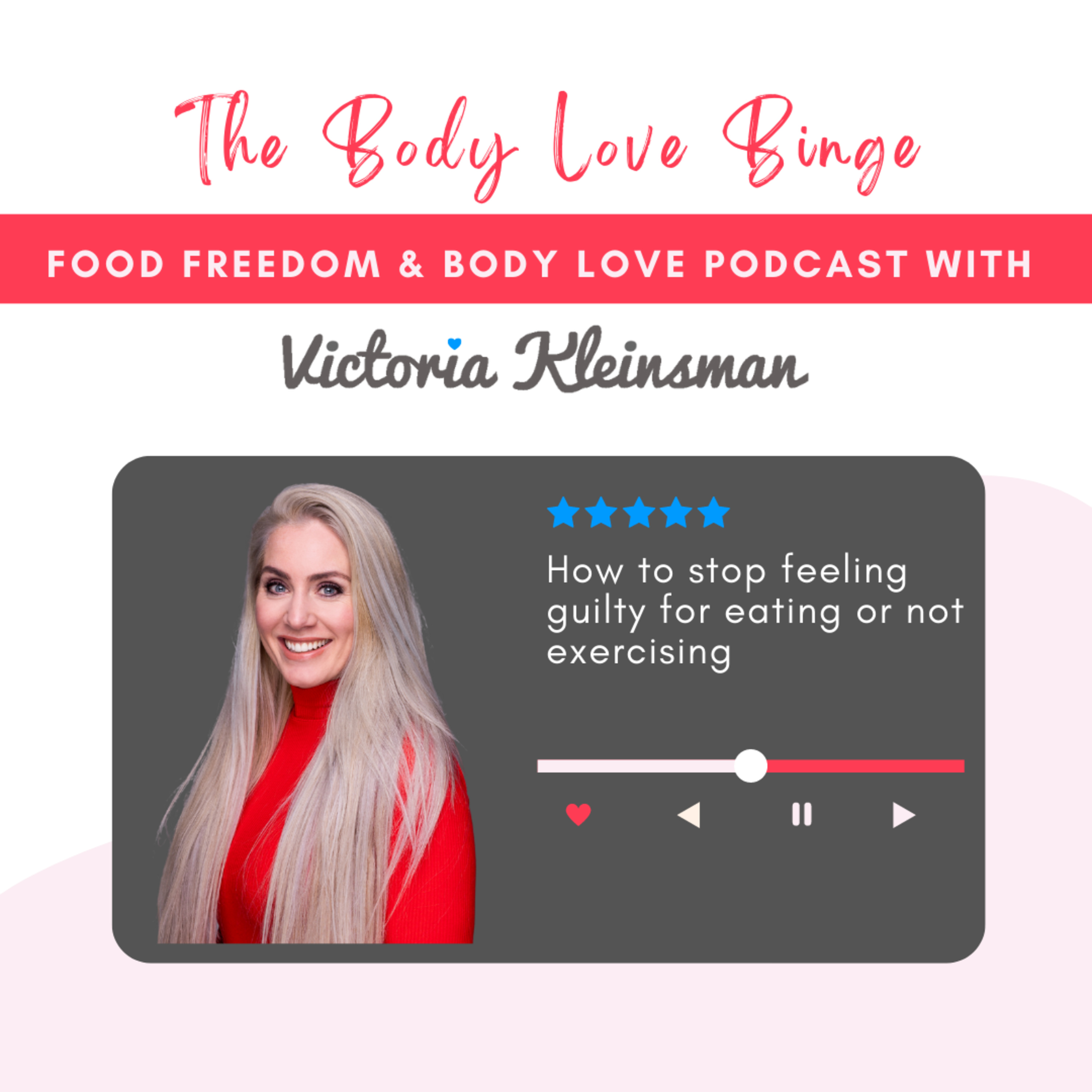 How to stop feeling guilty for eating or not exercising  episode artwork