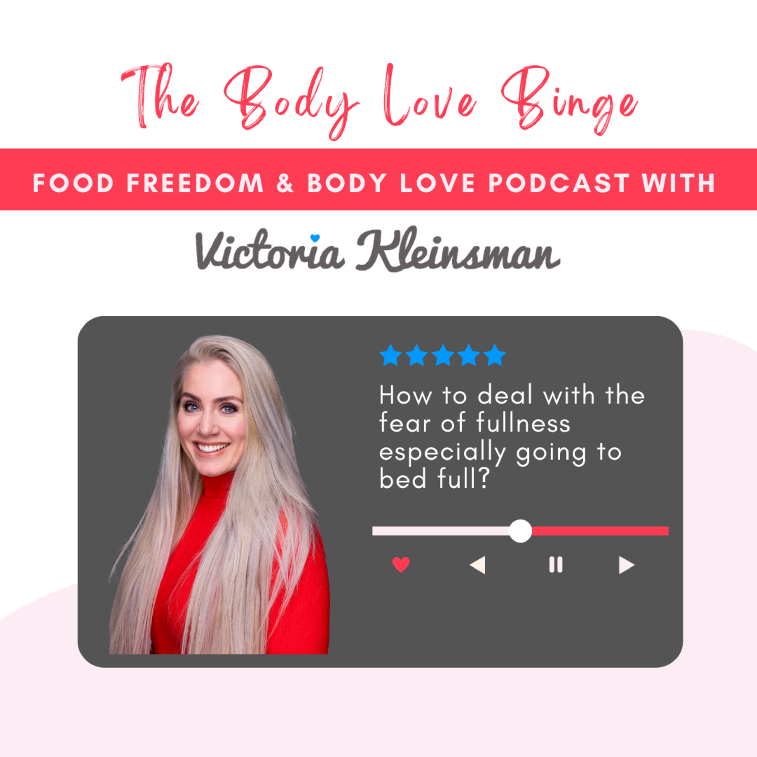 How to deal with the fear of fullness especially going to bed full? episode artwork