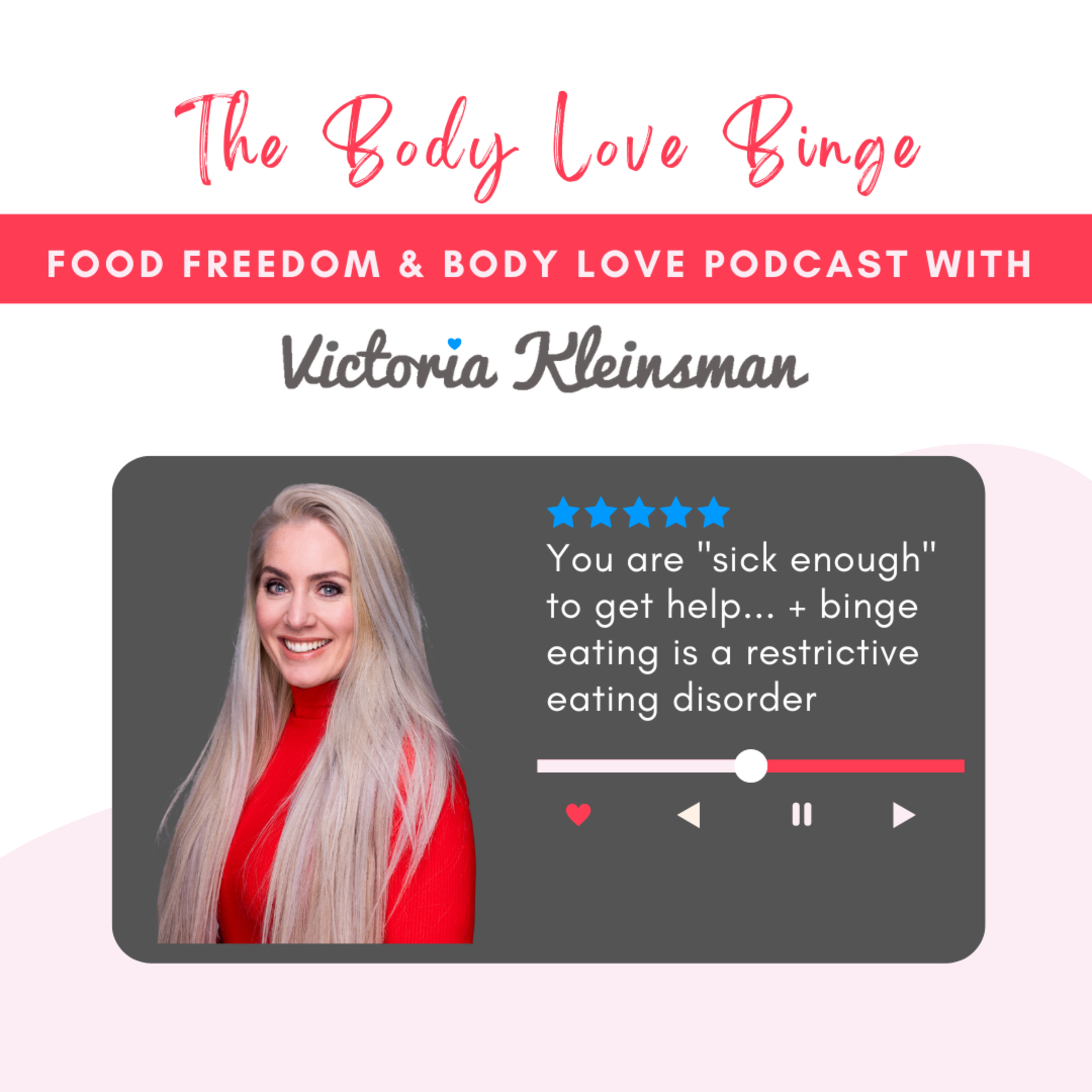 The Body Love Binge - Eating Disorder Recovery Podcast