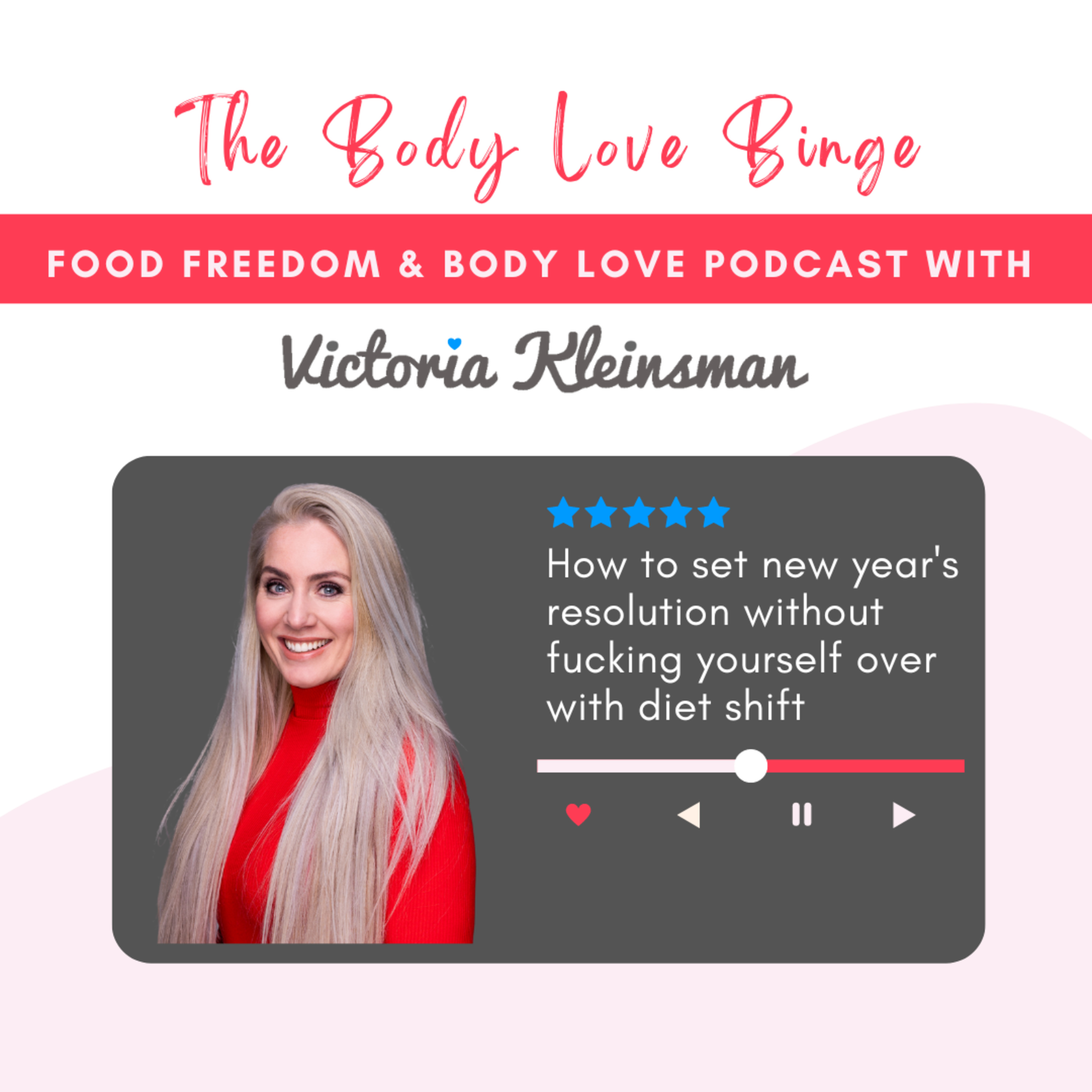 How to set new year’s resolutions around health without fucking yourself over with diet shit episode artwork