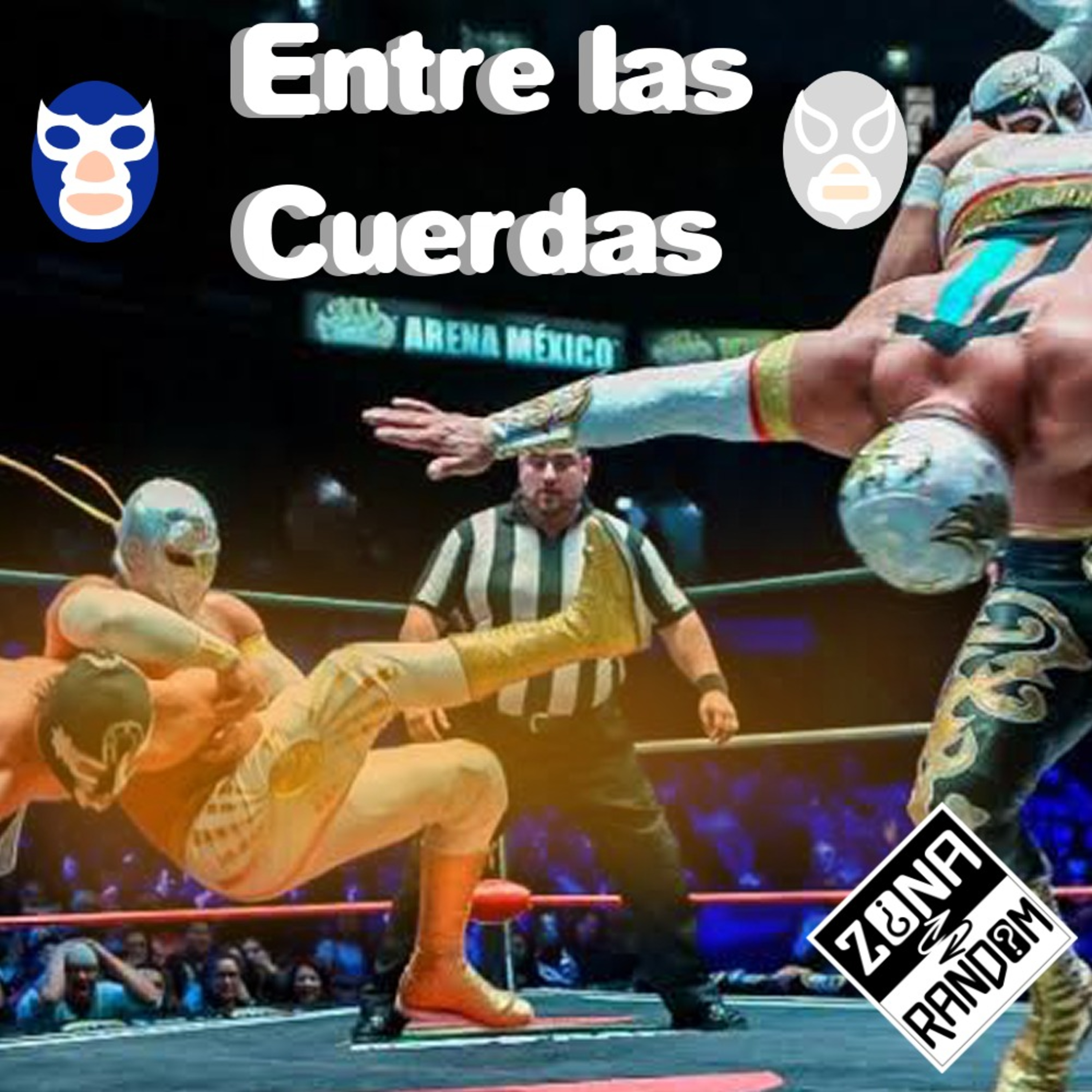 Entre Las Cuerdas 03 "Lentejuelas y Lucha Libre" episode artwork