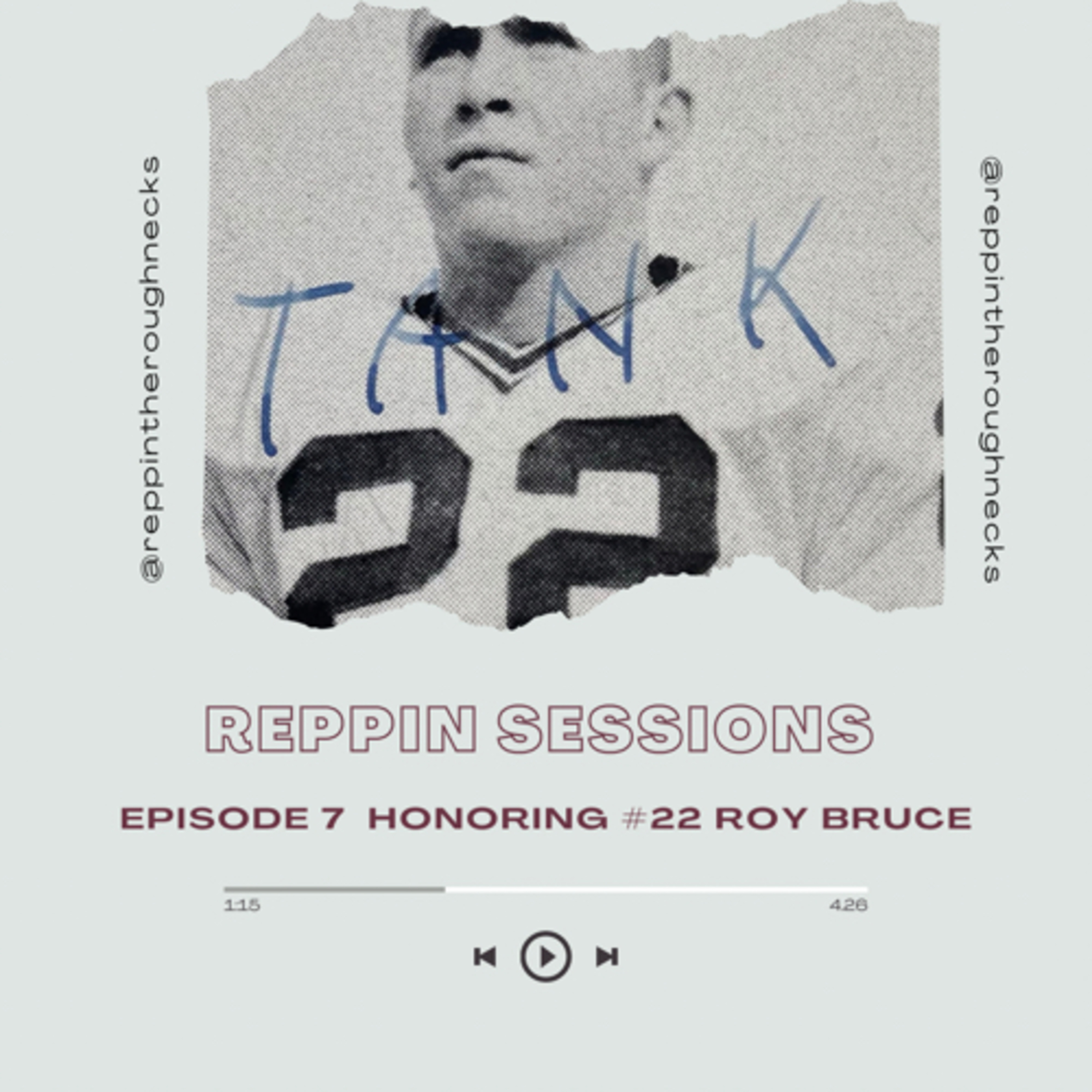 Reppin Sessions Podcast Episode 7 Honoring #22 Roy Bruce episode artwork