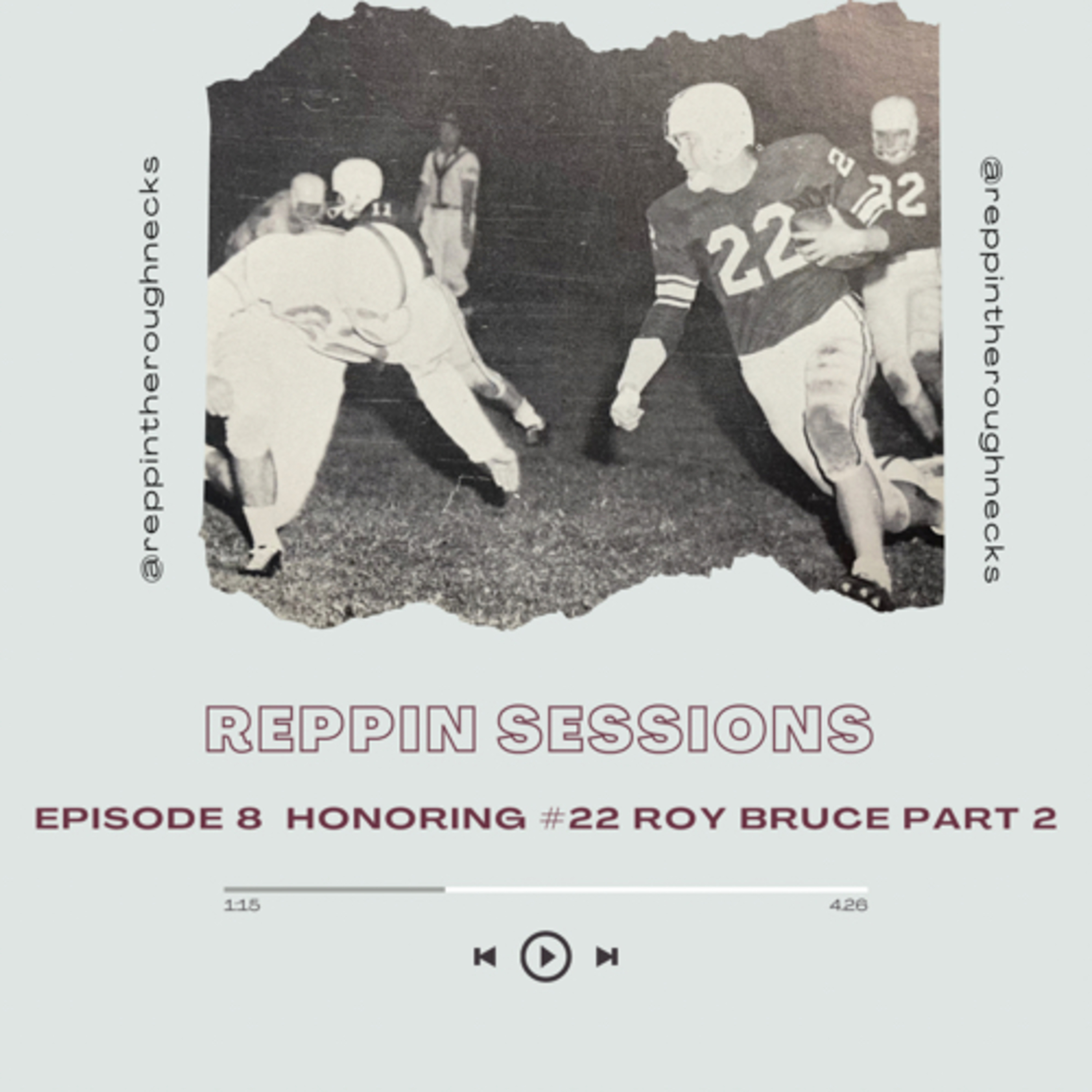 Reppin Sessions Poscast Episode 8 Honoring #22 Roy Bruce Part 2 episode artwork