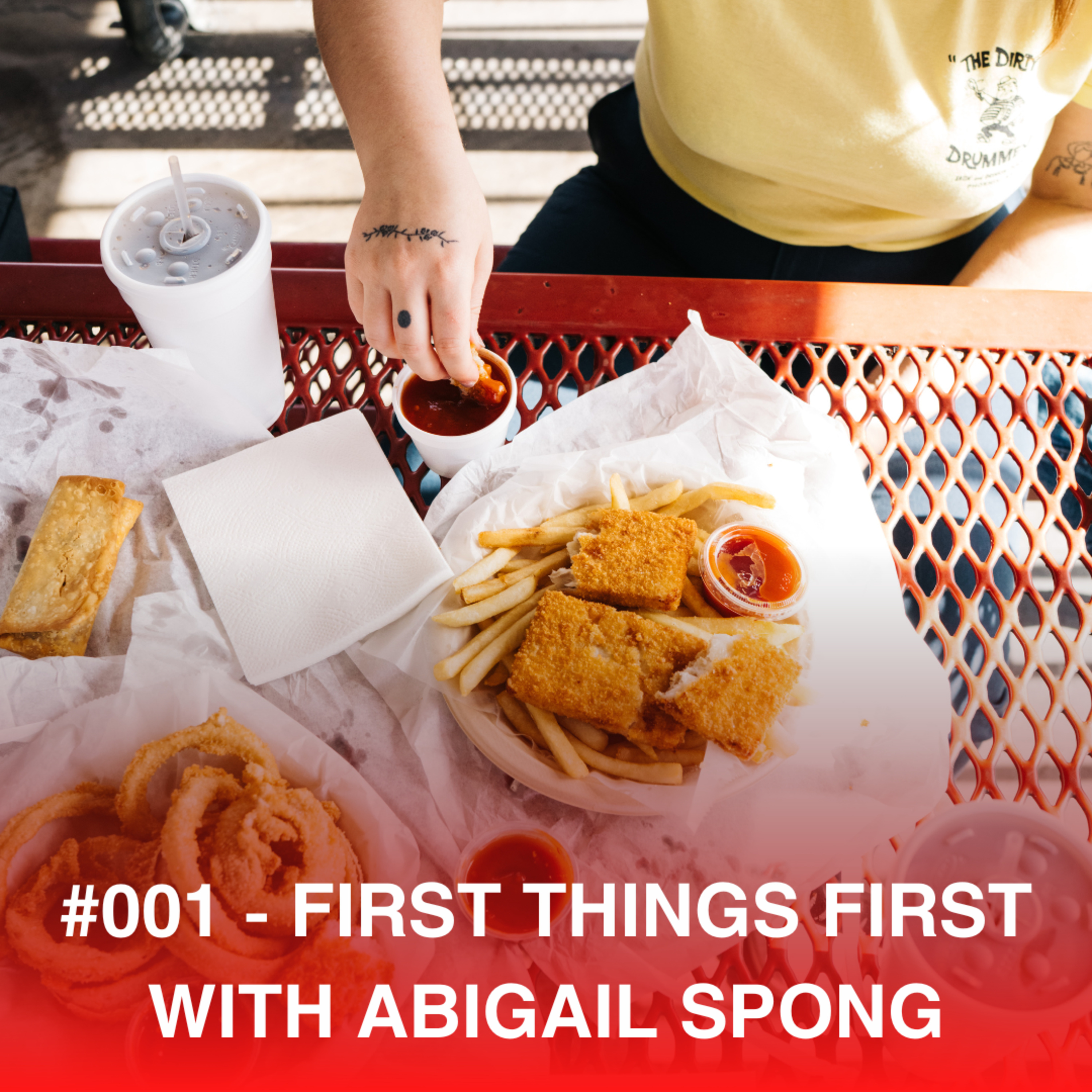 #001 - FIRST THINGS FIRST WITH ABIGAIL SPONG episode artwork