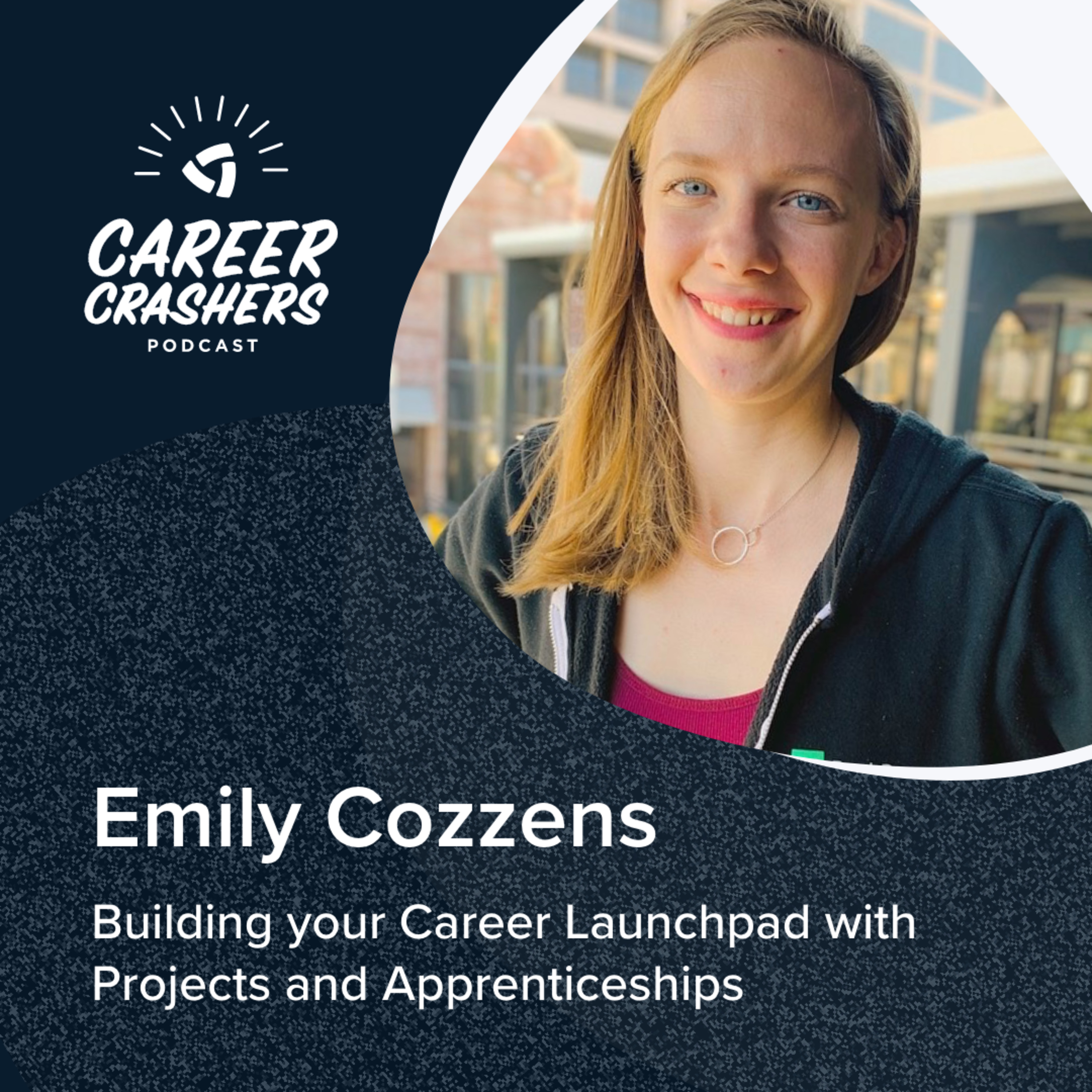 How Emily Cozzens Built Her Career Launchpad with Projects and an Apprenticeship episode artwork