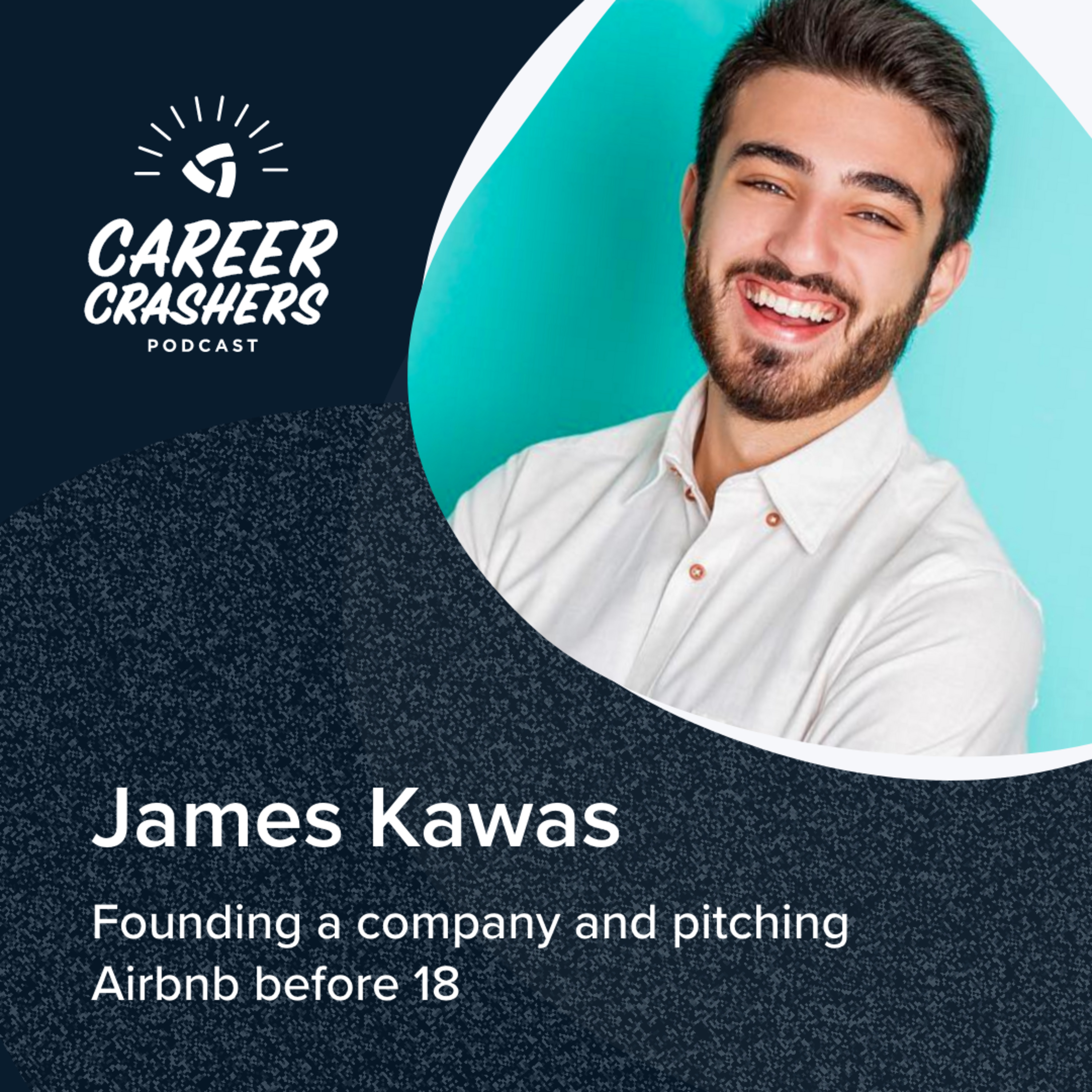 Founding a Company and Pitching Airbnb Before Turning 18 With James Kawas  episode artwork