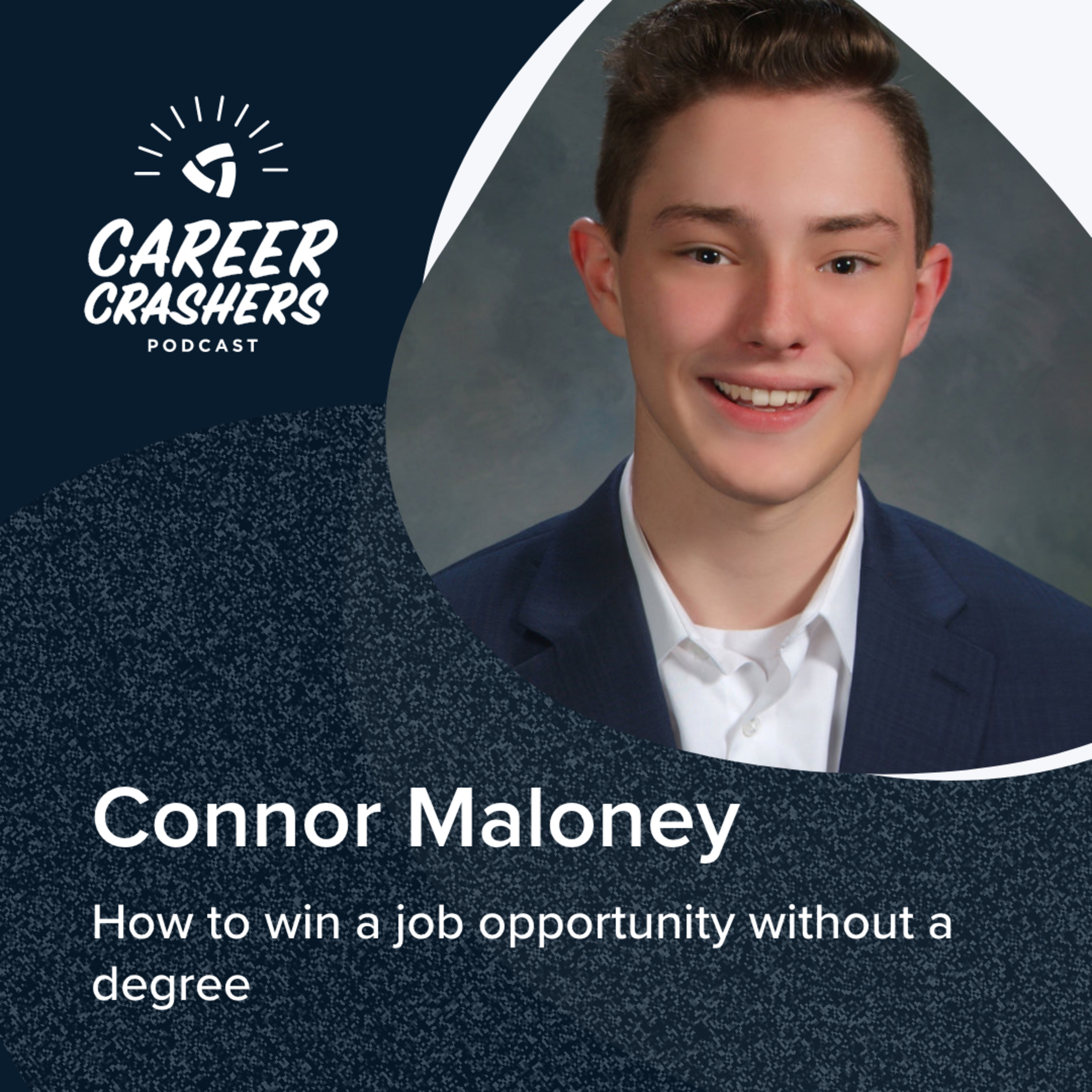 How to Win a Job Opportunity Without a Degree With Connor Maloney episode artwork