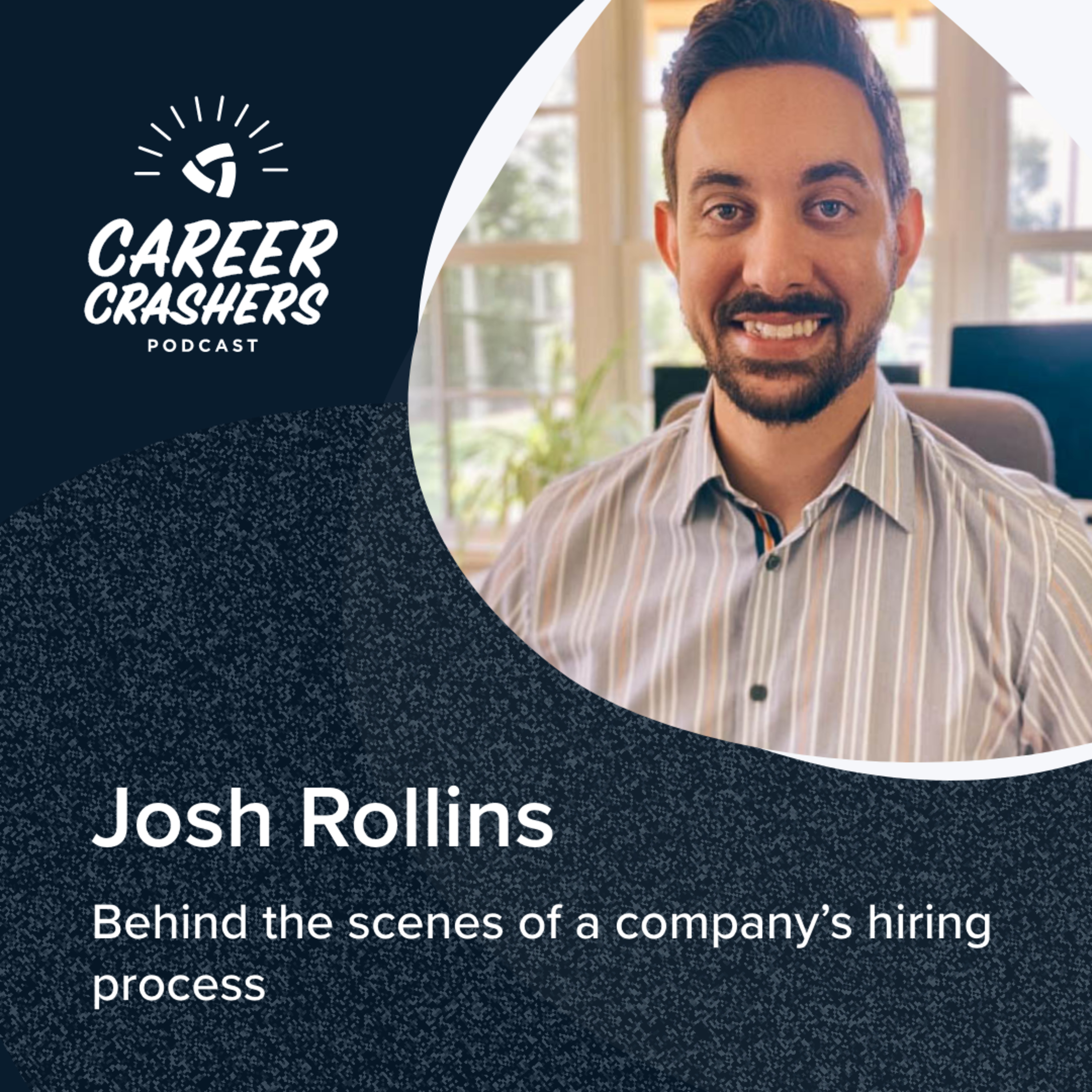 Behind the Scenes of a Company's Hiring Process With Josh Rollins  episode artwork