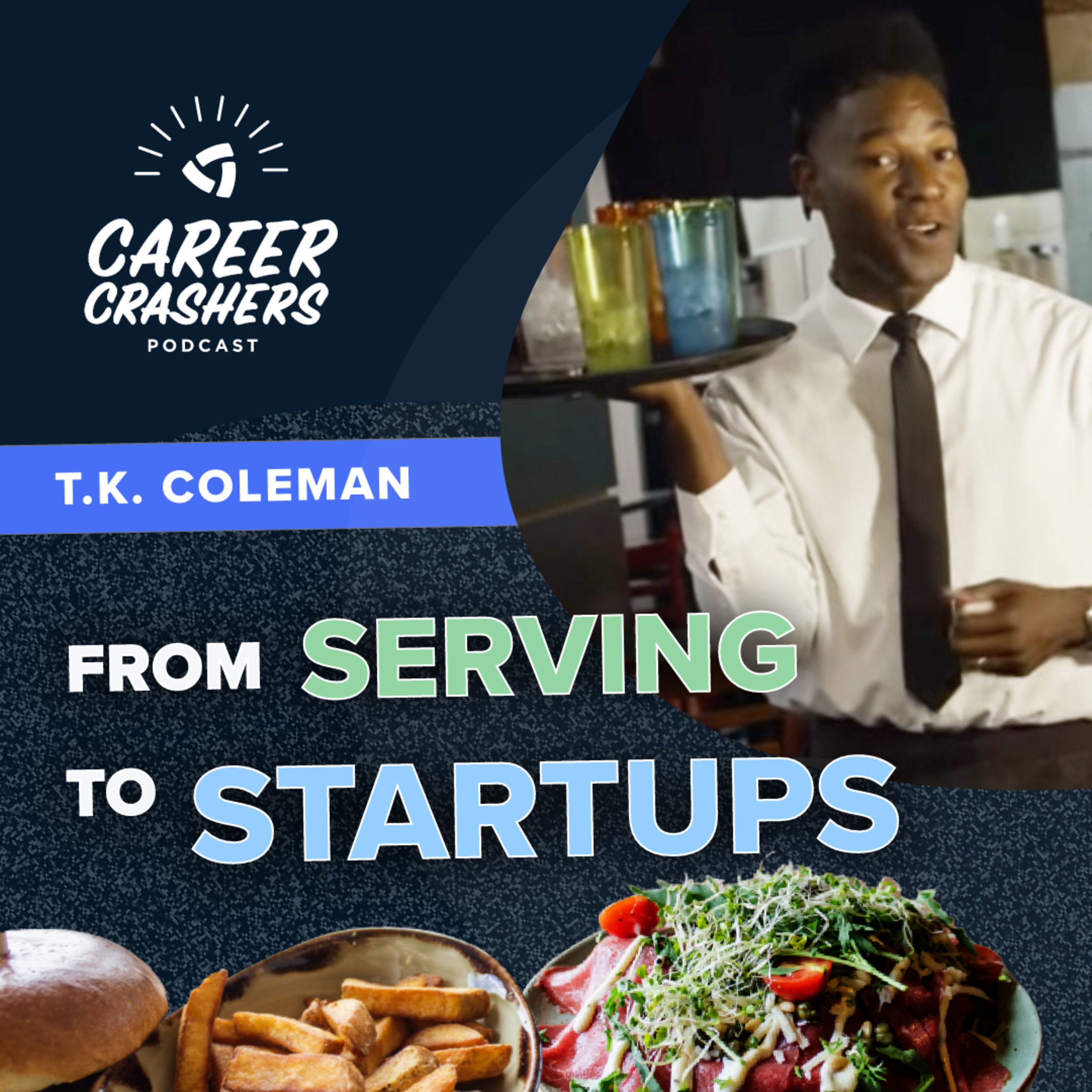 From Serving Restaurants to Working in Startups with T.K. Coleman (FEE, Revolution of One) episode artwork