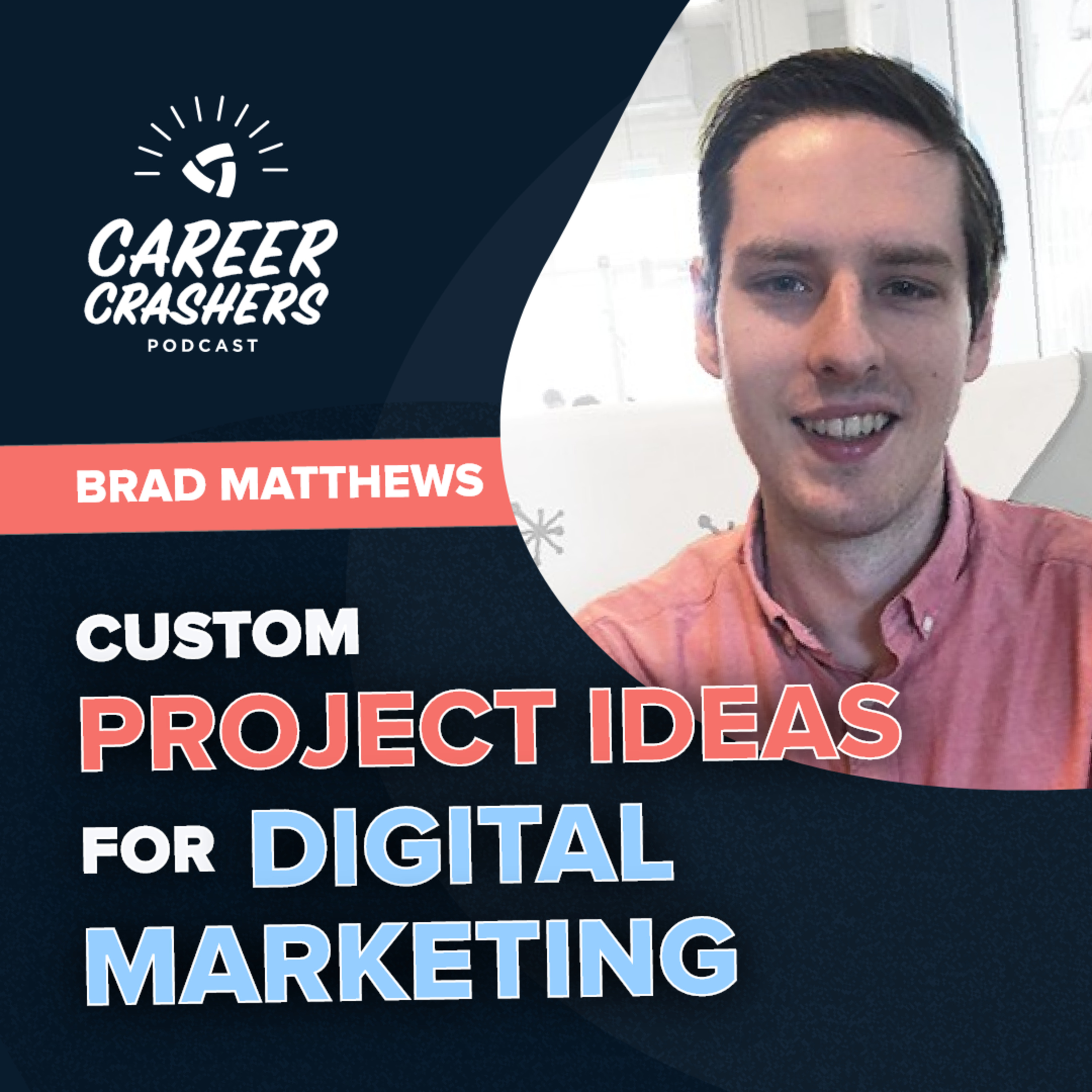 Custom Project Ideas for Digital Marketing with Brad Matthews  episode artwork