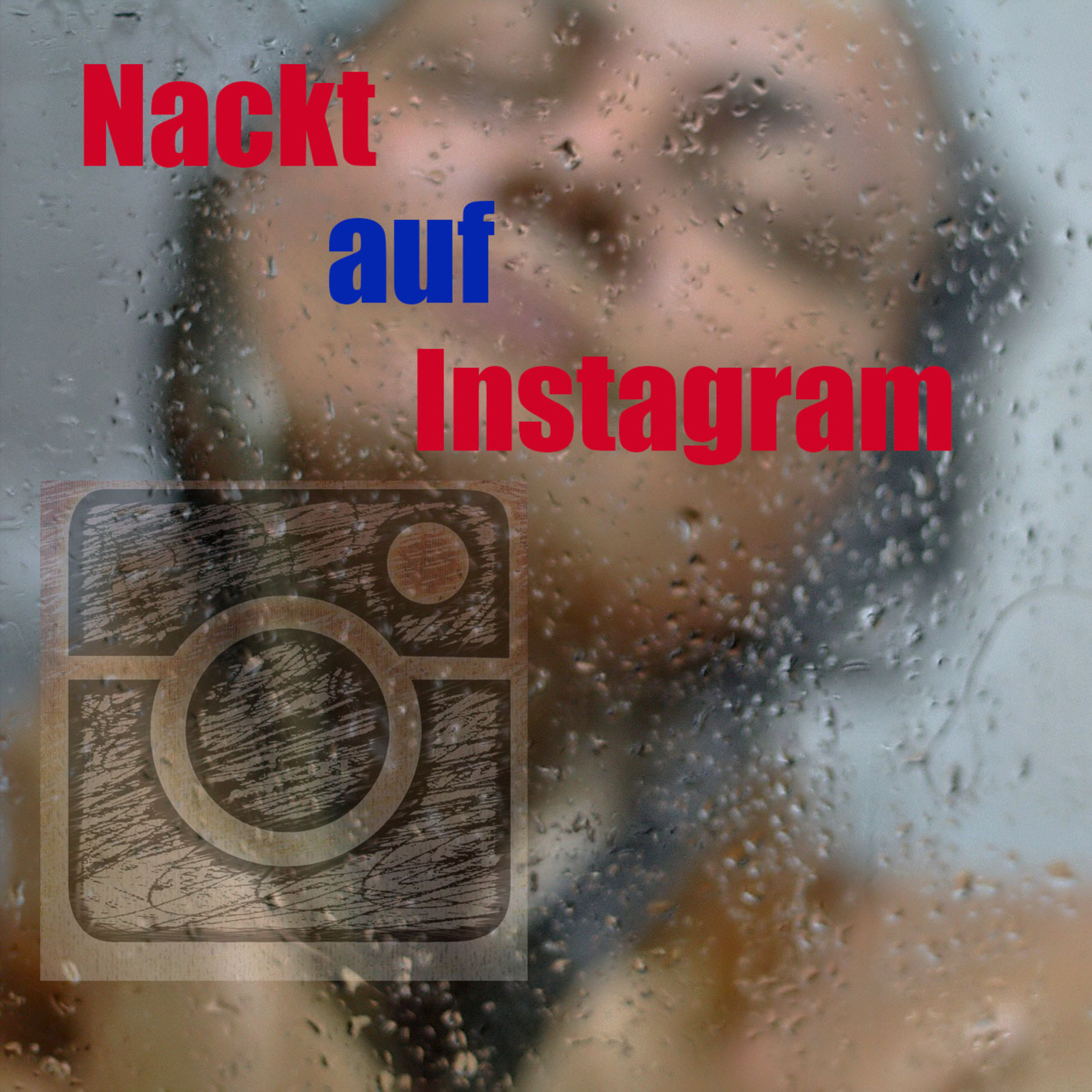 #012 - Die nackten Frauen auf Instagram