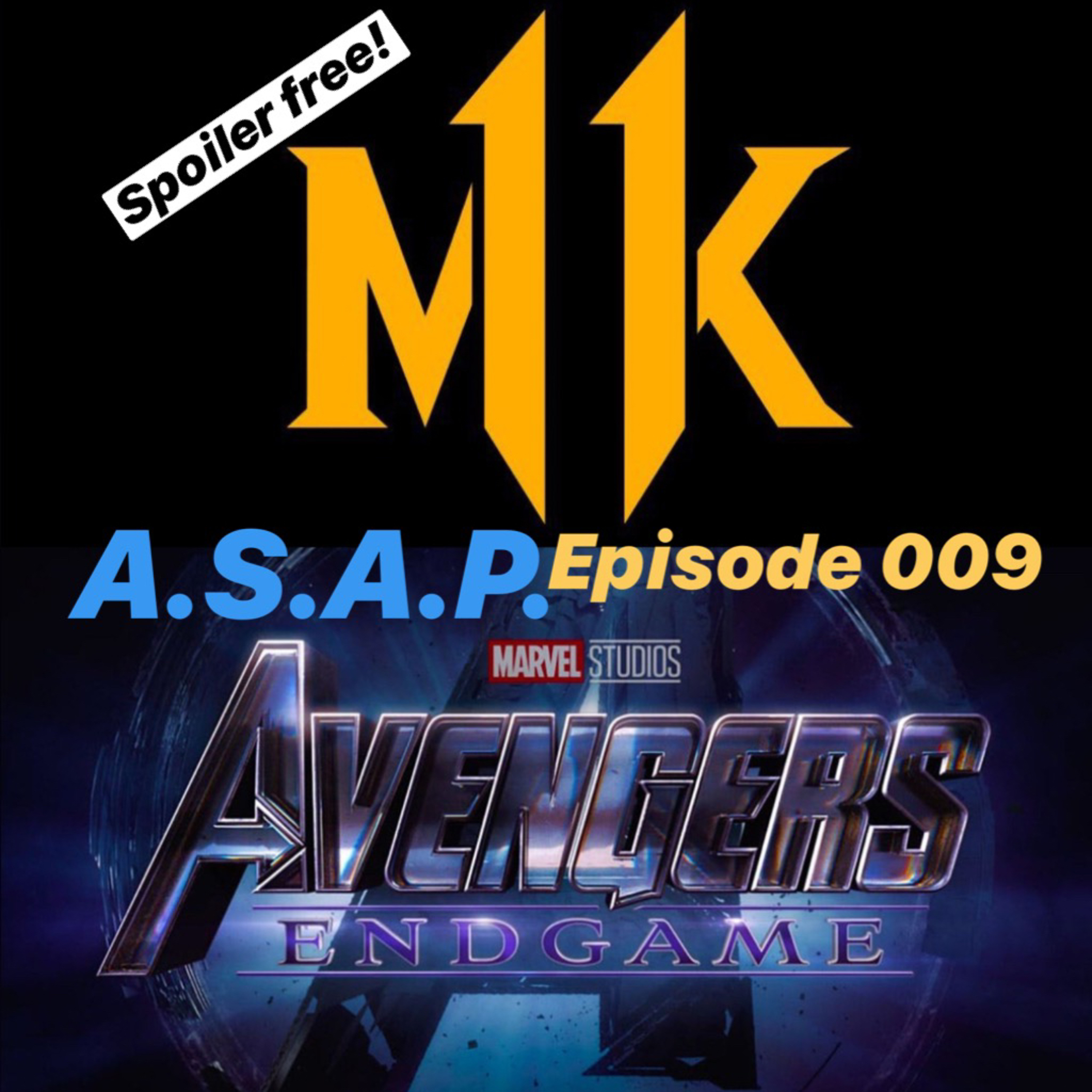 Avengers Endgame & MK11 Reaction/Review (Spoiler Free) [A.S.A.P. 009] episode artwork