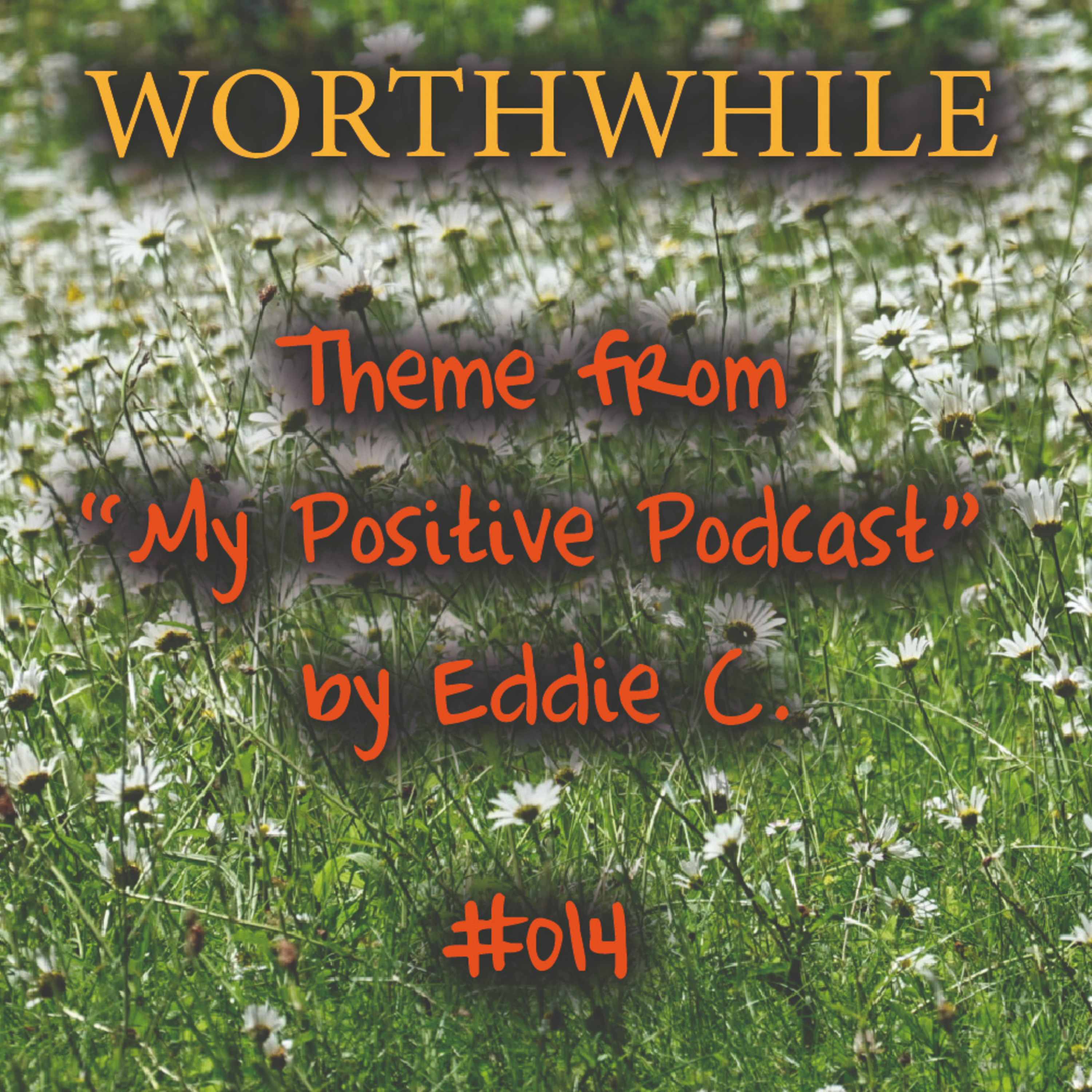 My Positive Podcast by Eddie C.