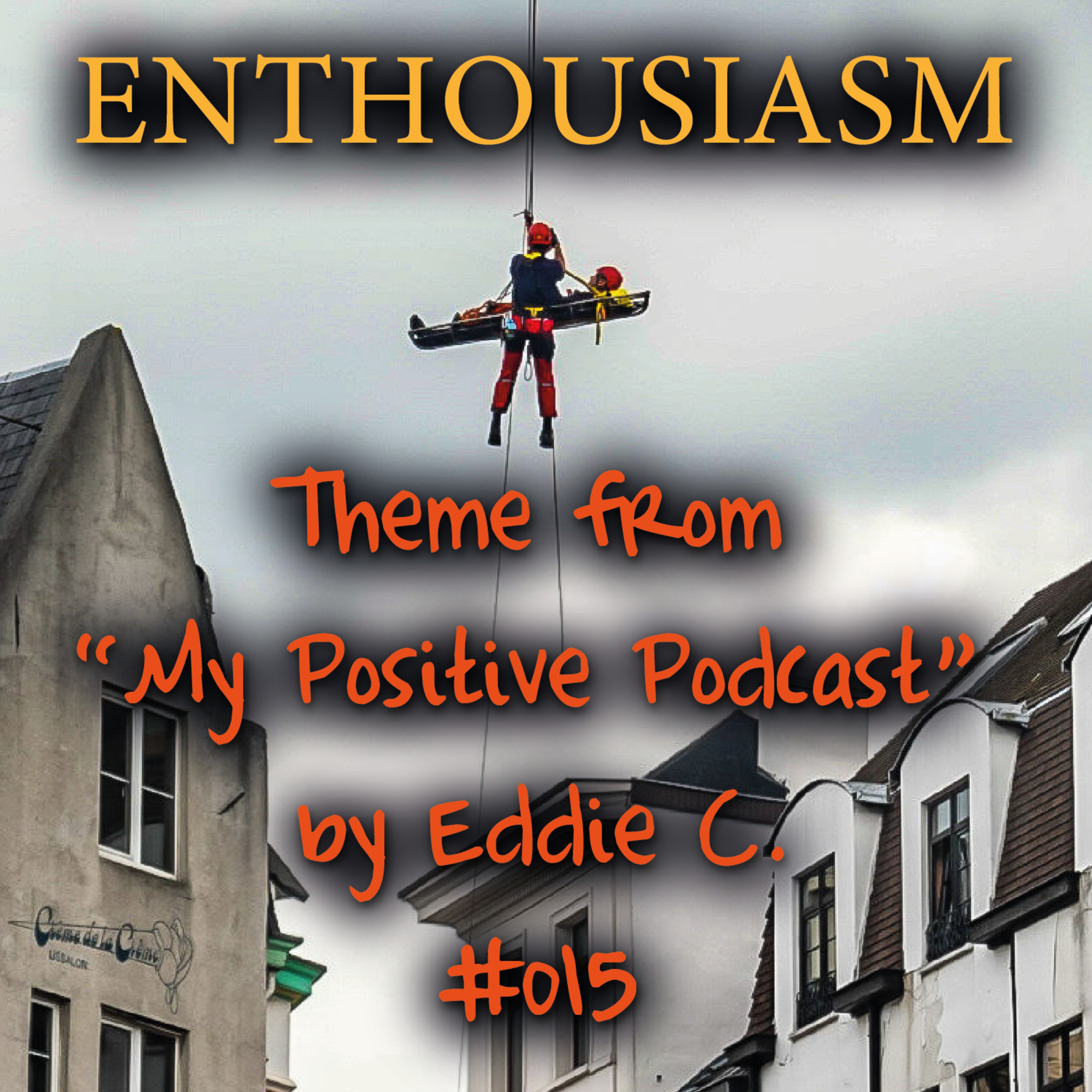 My Positive Podcast by Eddie C.