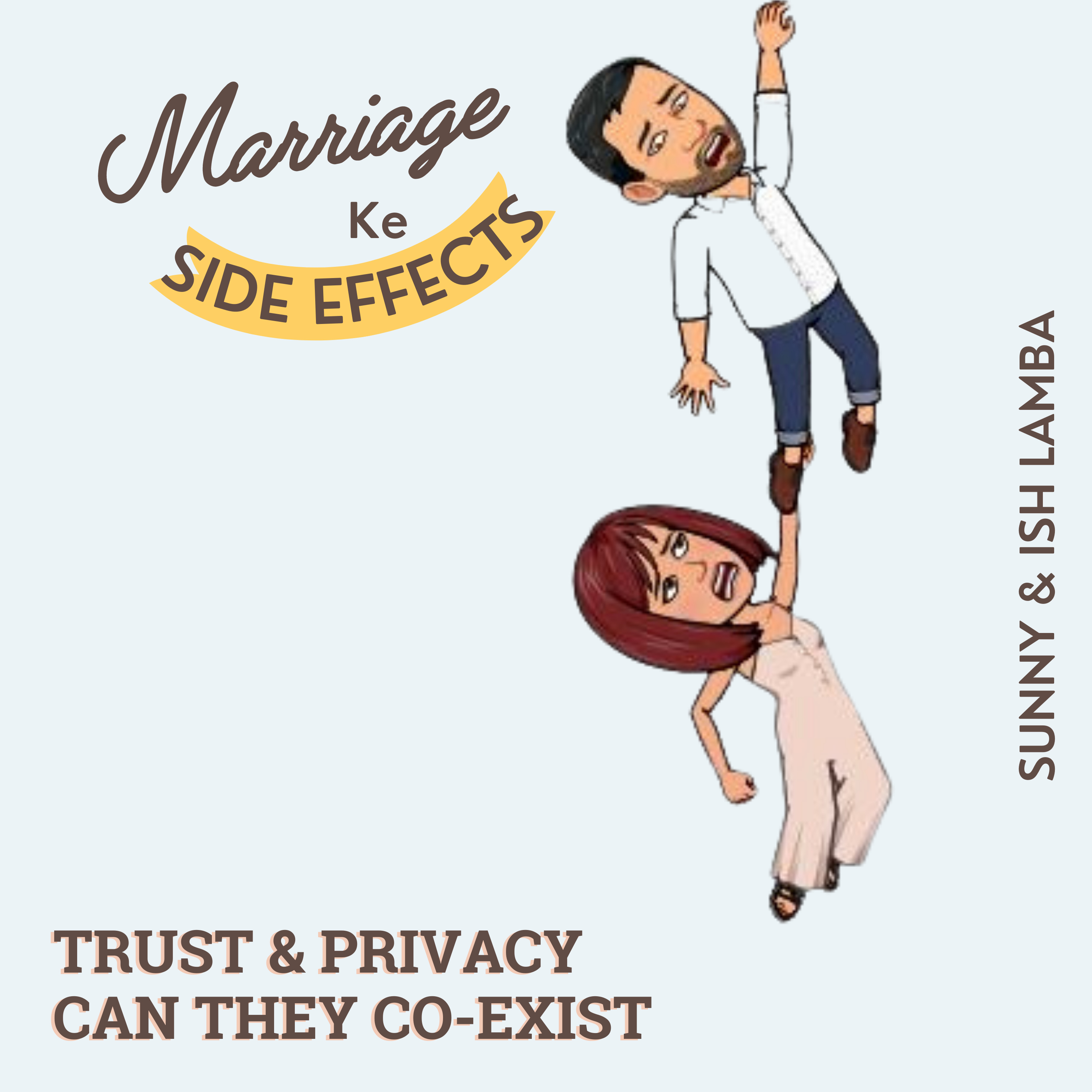 S1 E3 Trust & Privacy - Can they co-exist in a Marriage?