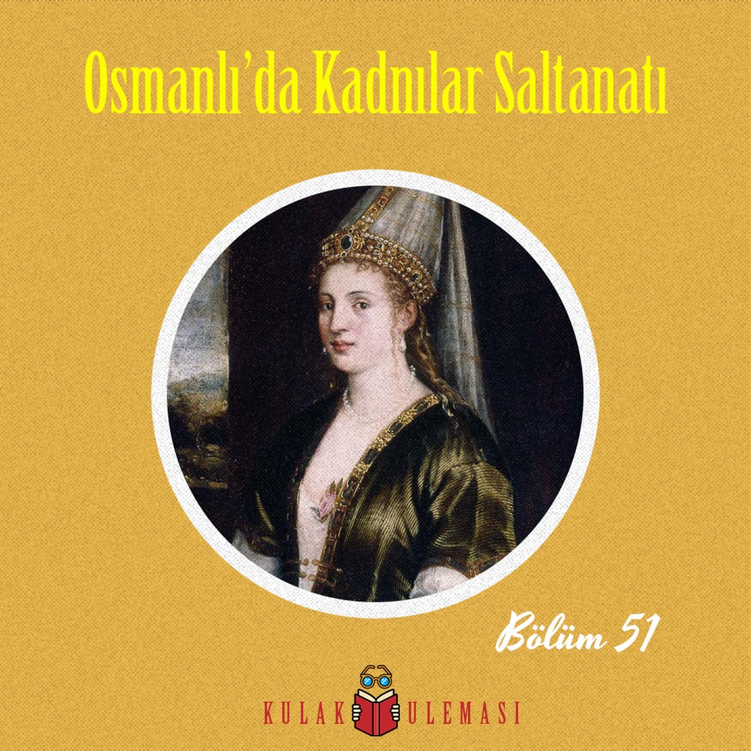 Osmanlı'da Kadınlar Saltanatı