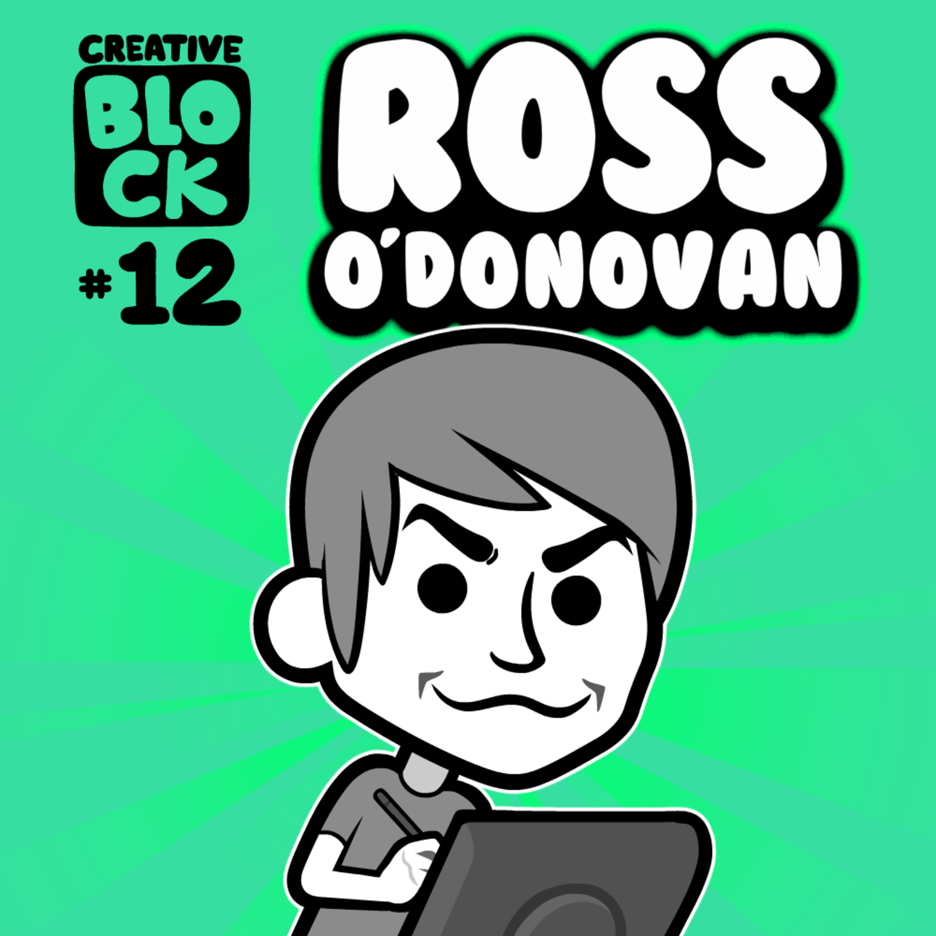 Creative Block #12: Ross O'Donovan