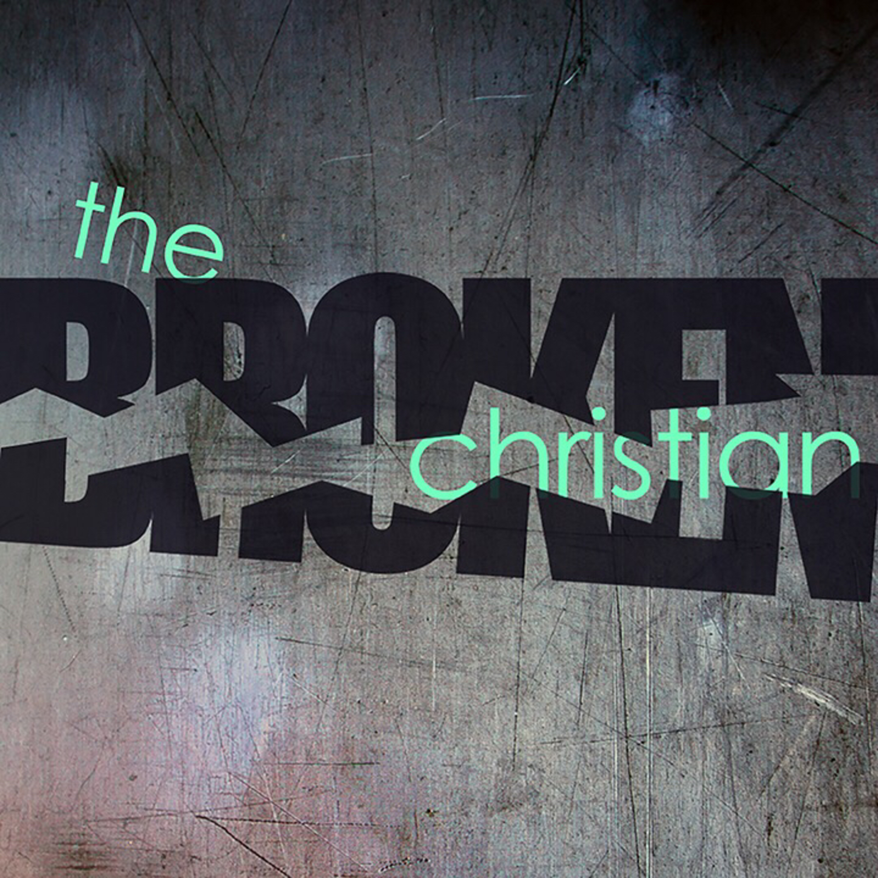 The Broken Christian