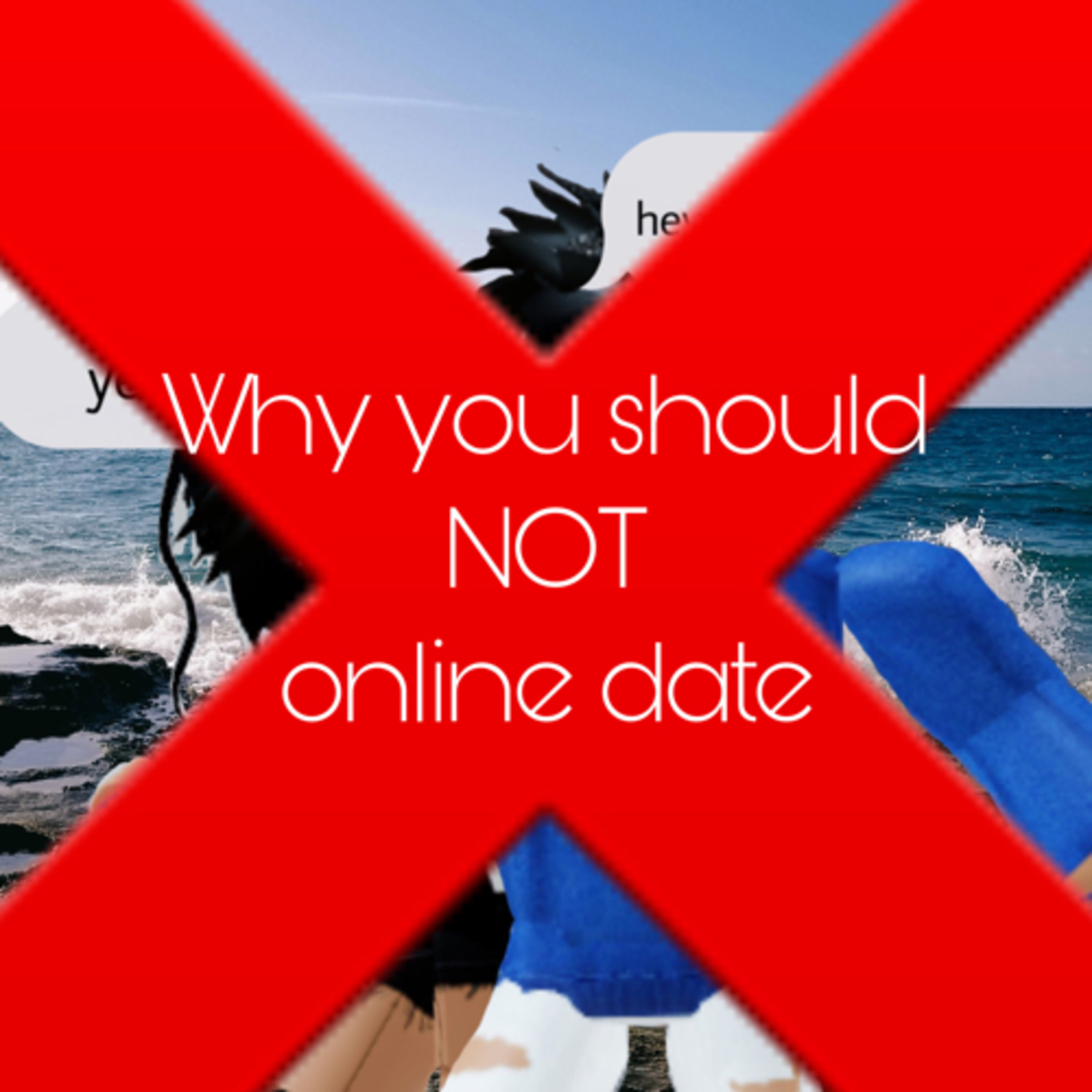Why you should NOT online date. episode artwork