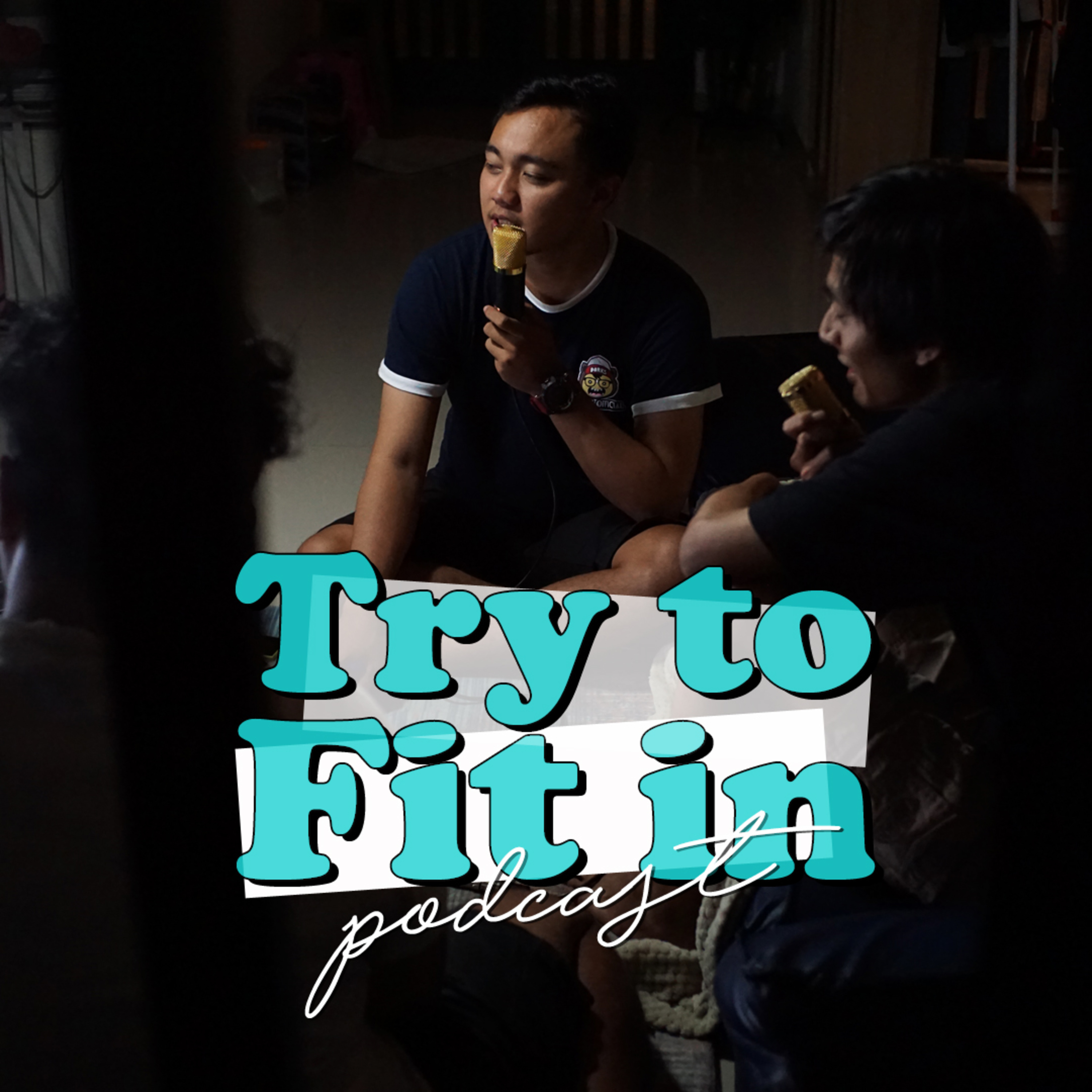 Try To Fit In Podcast
