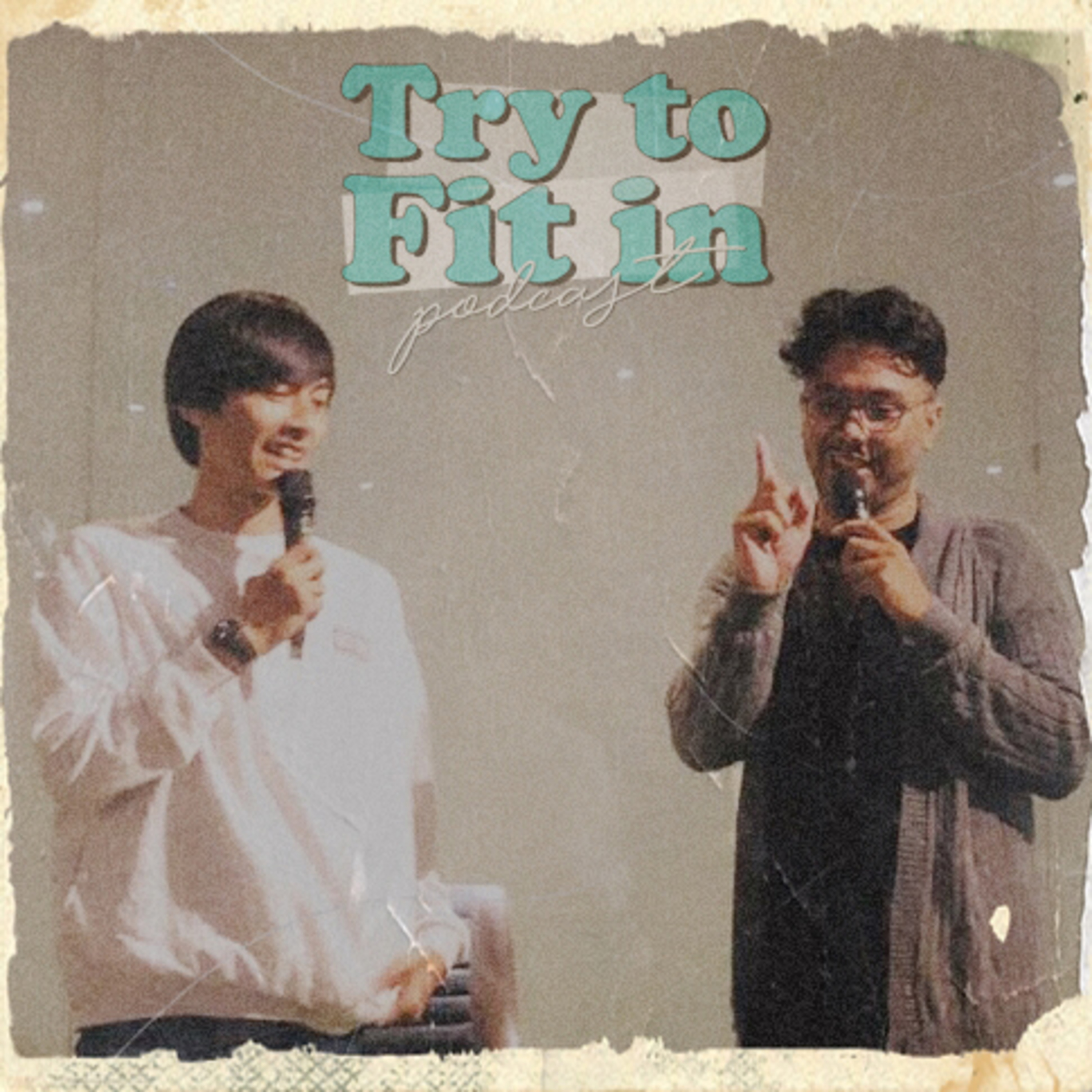 Try To Fit In Podcast