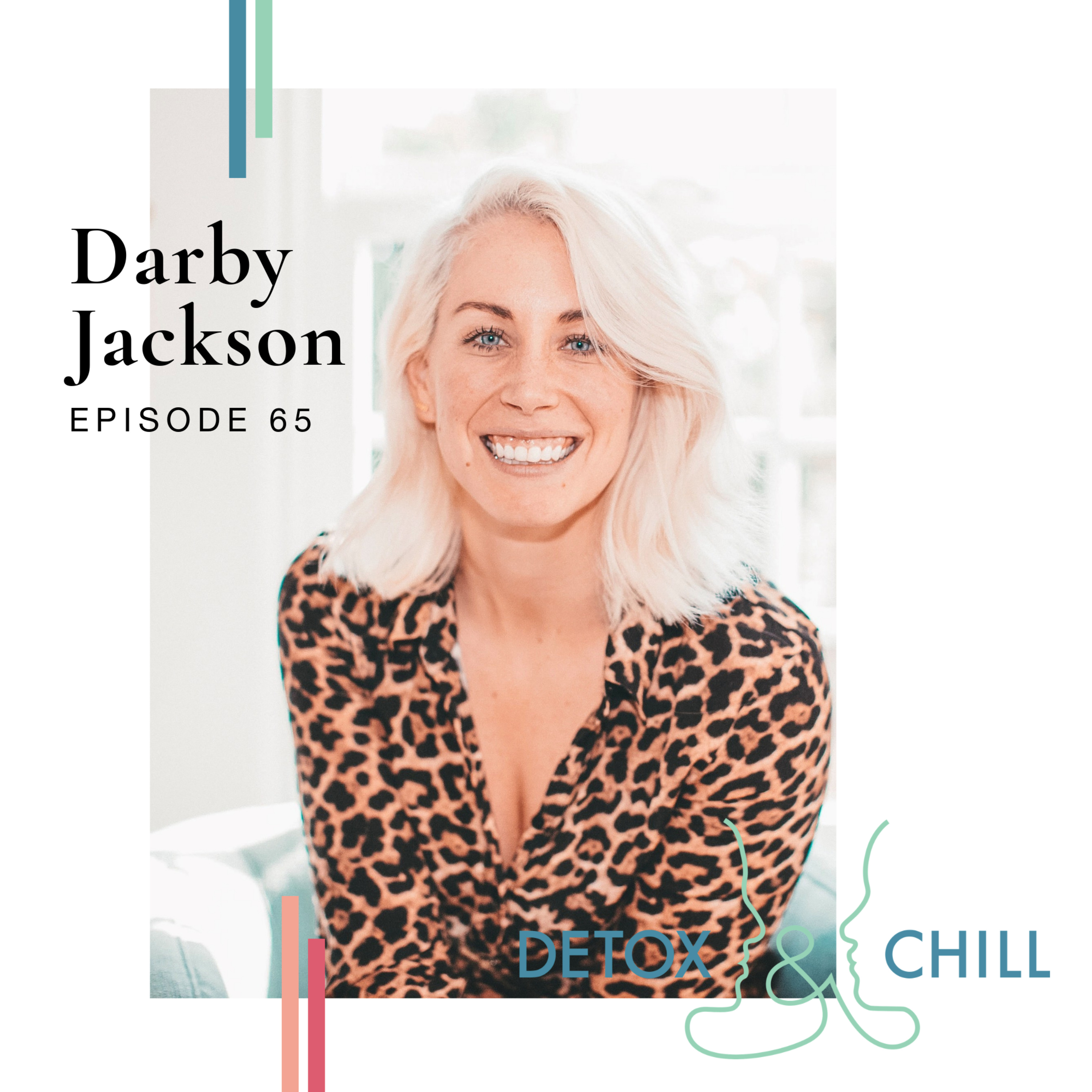 Episode #65: Darby Jackson // Co-Founder of Après & Protein Sommelier // Repairing Your Body Image with Food and Mindset