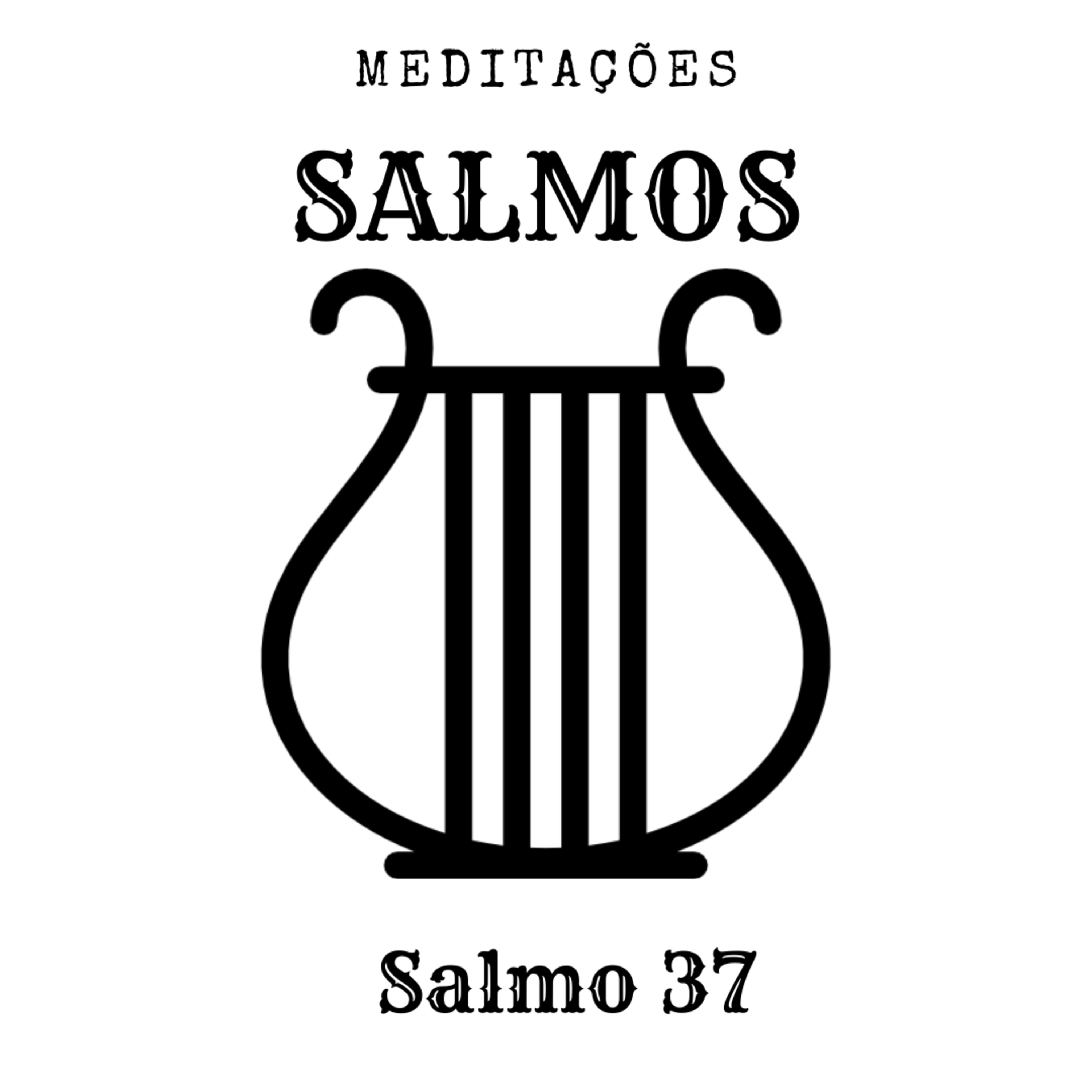 Salmo 37 - Meditação Salmo 37 - Meditação